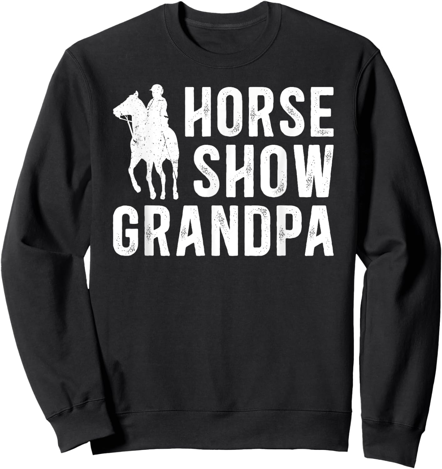Horse Show Grandpa Equestrian Grandpa Horse Show Grandfather Sweatshirt - Sweatshirt | Black