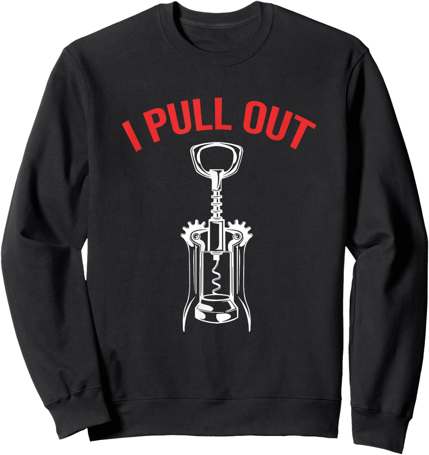 Funny Wine Corks Sommelier I Pull Out Sweatshirt - Sweatshirt | Black