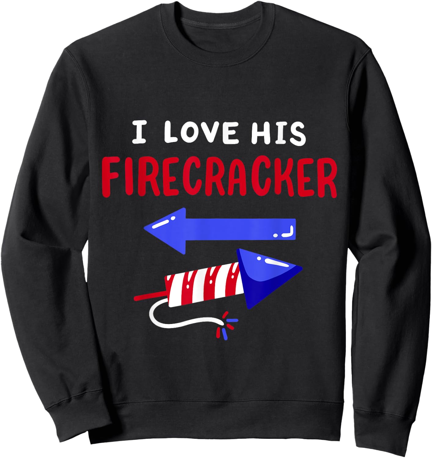 Funny 4th Of July I Love His Firecracker Matching Couple Her Men Sweatshirt - Sweatshirt | Black
