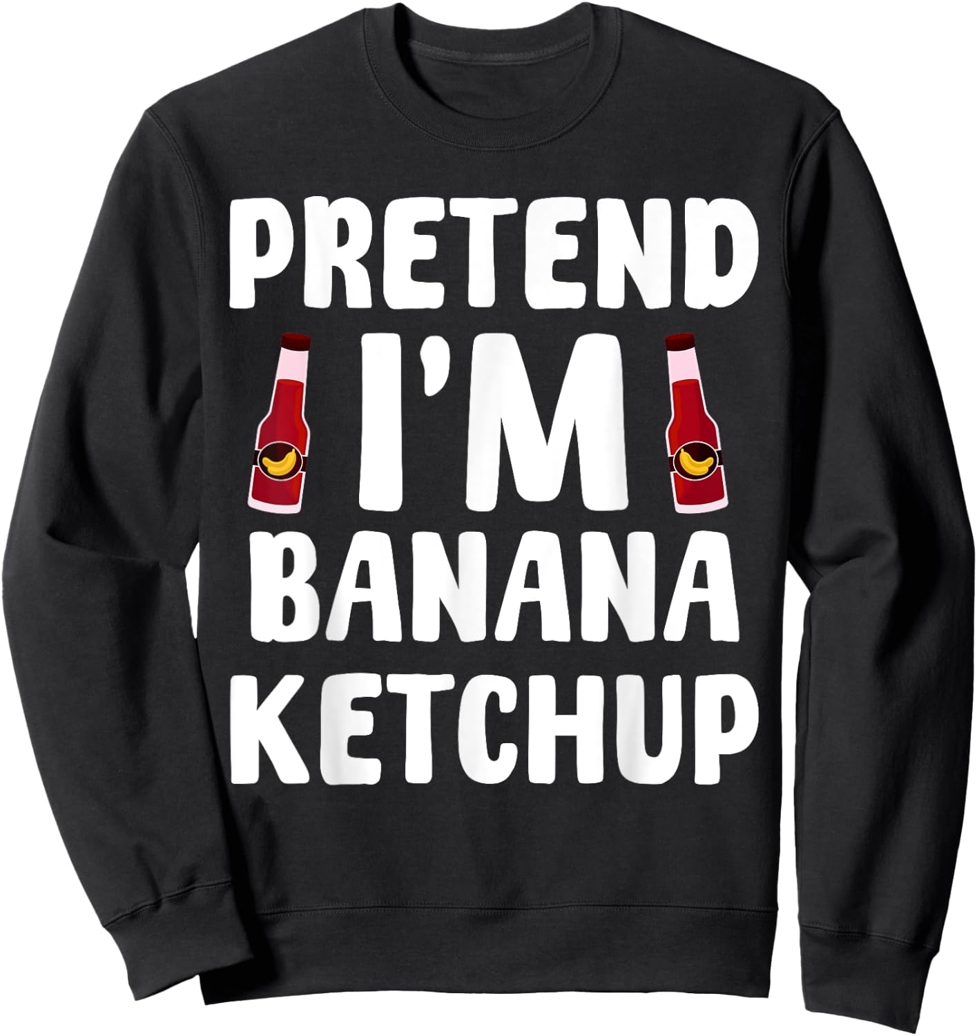 Funny Banana Ketchup Saying Banana Sauce Filipino Food Sweatshirt - Sweatshirt | Black