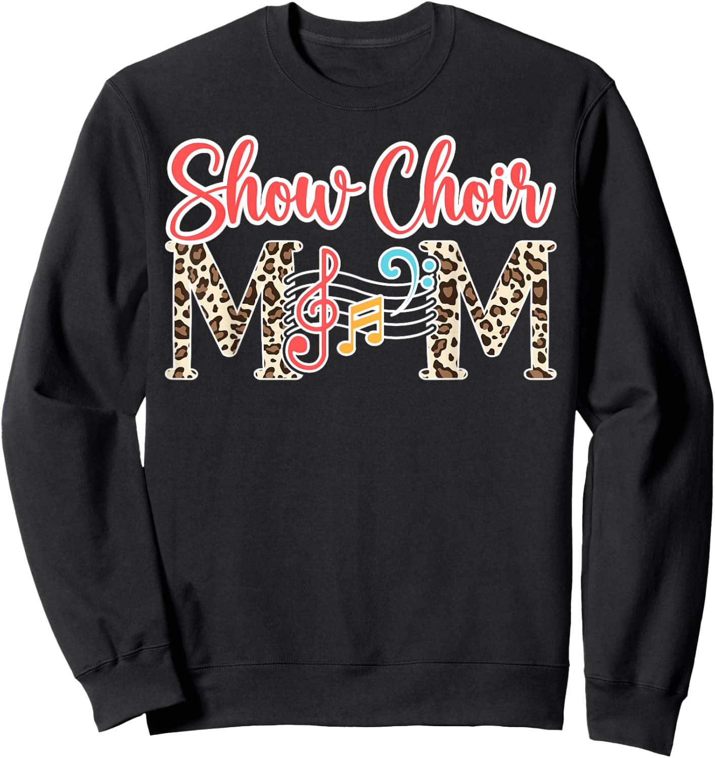 Show Choir Mom Of A Show Choir Member Leopard Sweatshirt - Sweatshirt | Black
