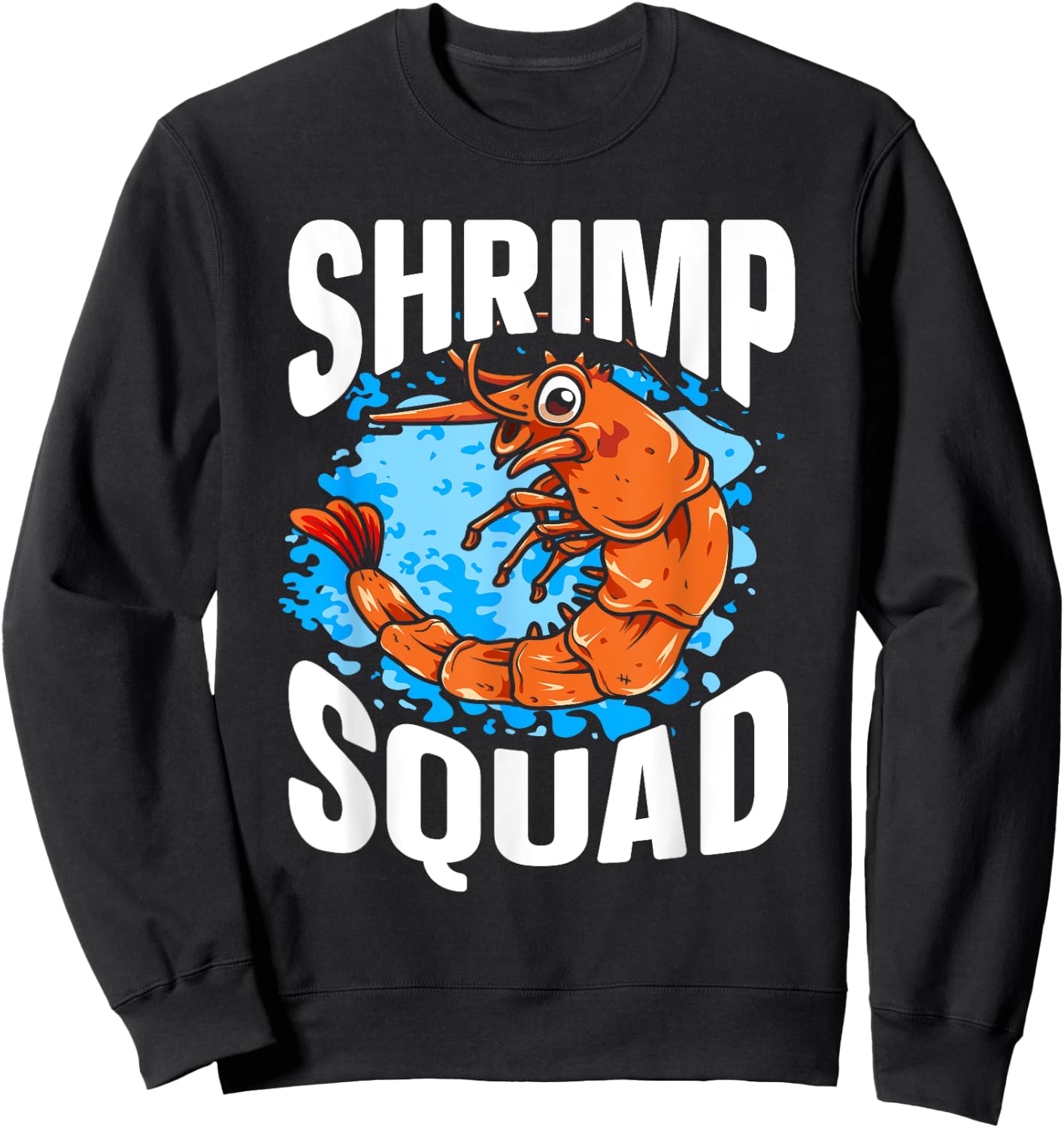 Ocean Shrimp Lover Shellfish Shrimp Whisperer Sweatshirt - Sweatshirt | Black