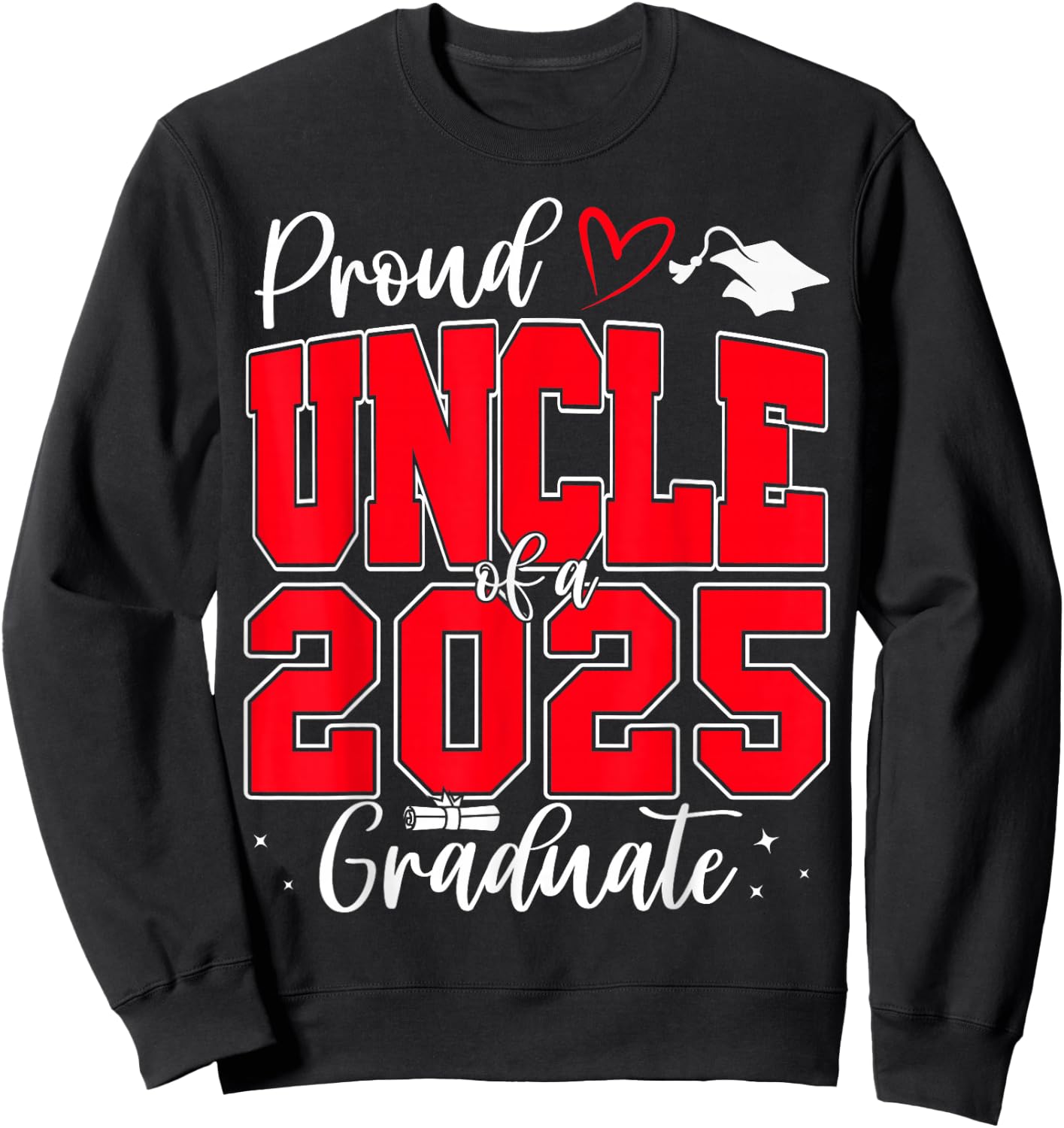 Proud Uncle of a Class of 2025 Graduate Senior Graduation Sweatshirt - Sweatshirt | Black