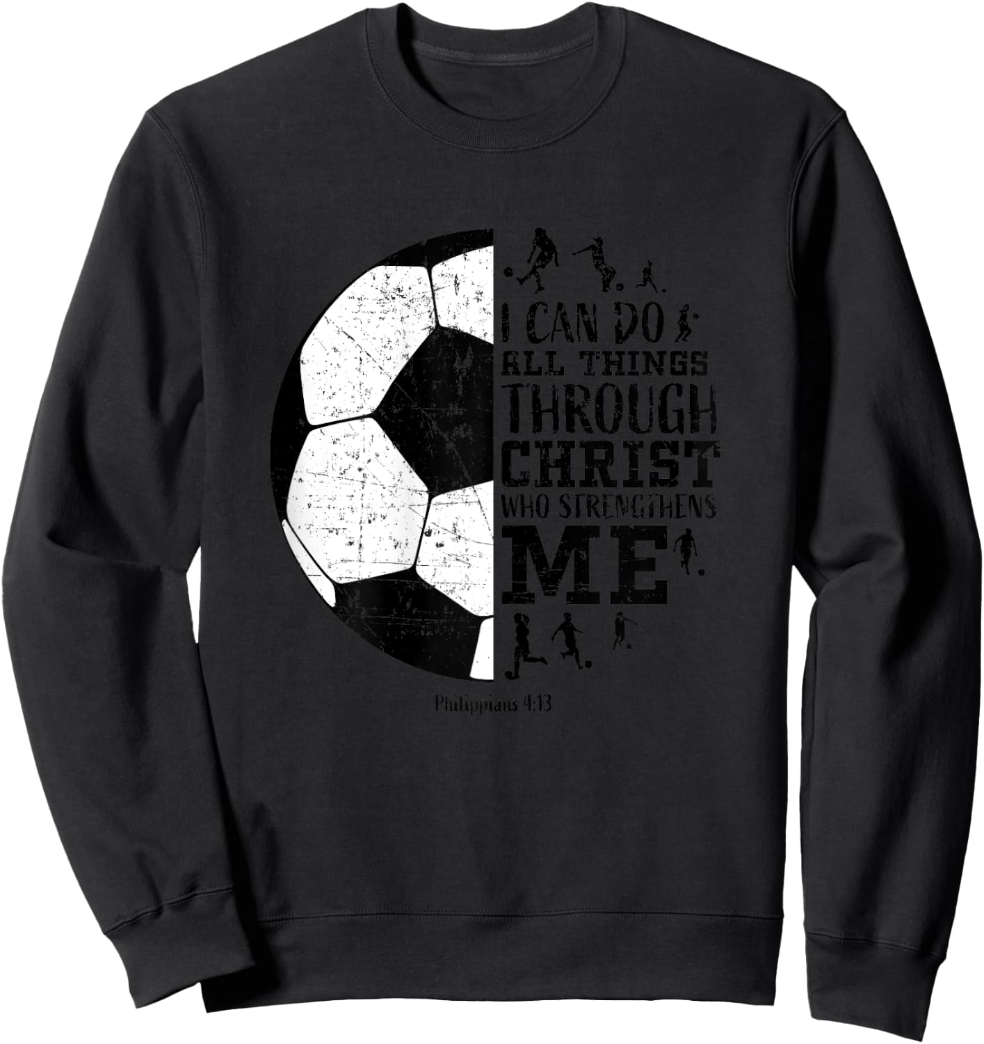 Soccer Shirts Teen Girls Women Youth Gifts Philippians 4 13 Sweatshirt - Sweatshirt | Black
