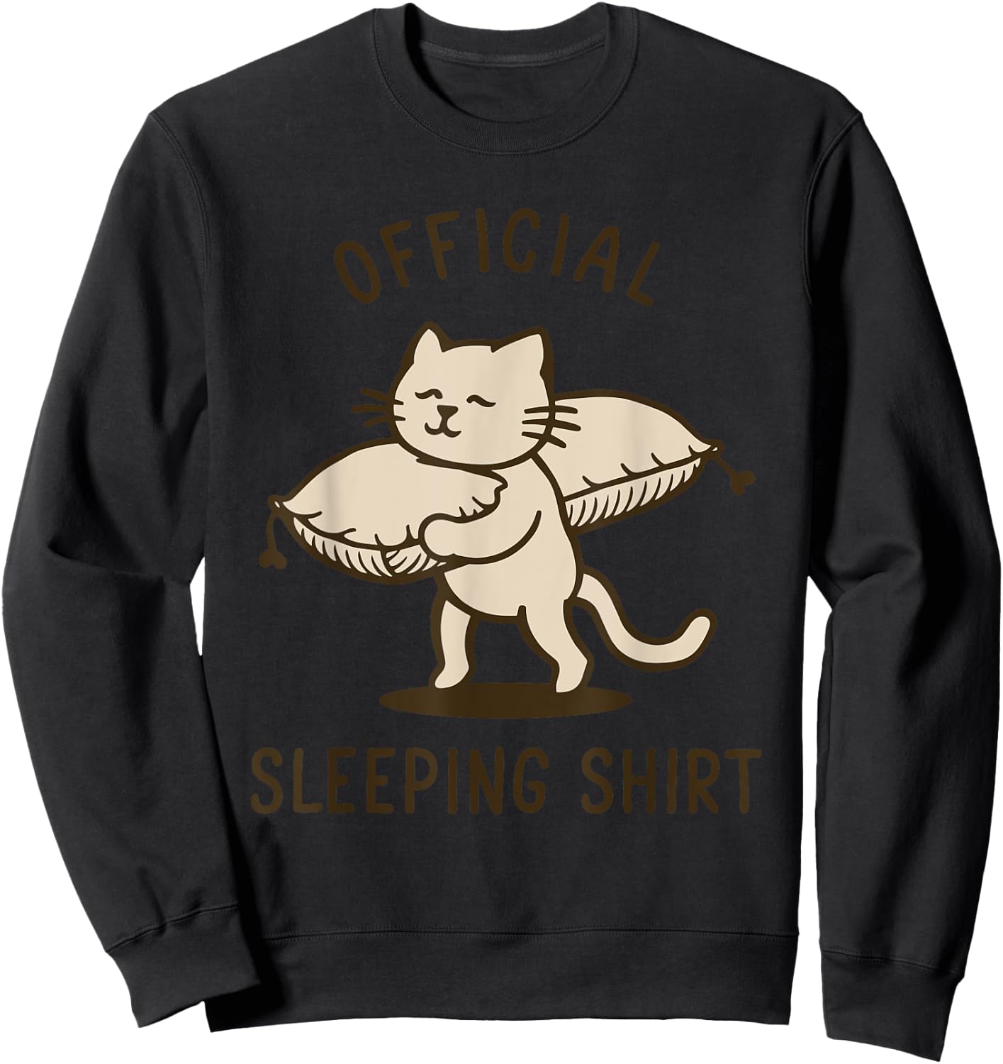 Official Sleep Shirt Cat Funny Men Women Sweatshirt - Sweatshirt | Black