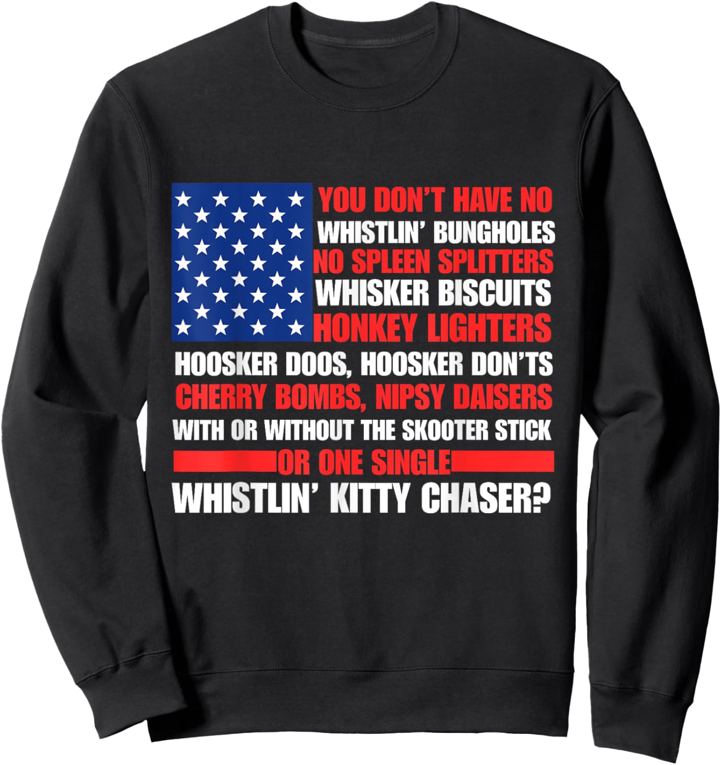 You Don't Have No Whistlin Bungholes 4th Of July Funny Sweatshirt - Sweatshirt | Black