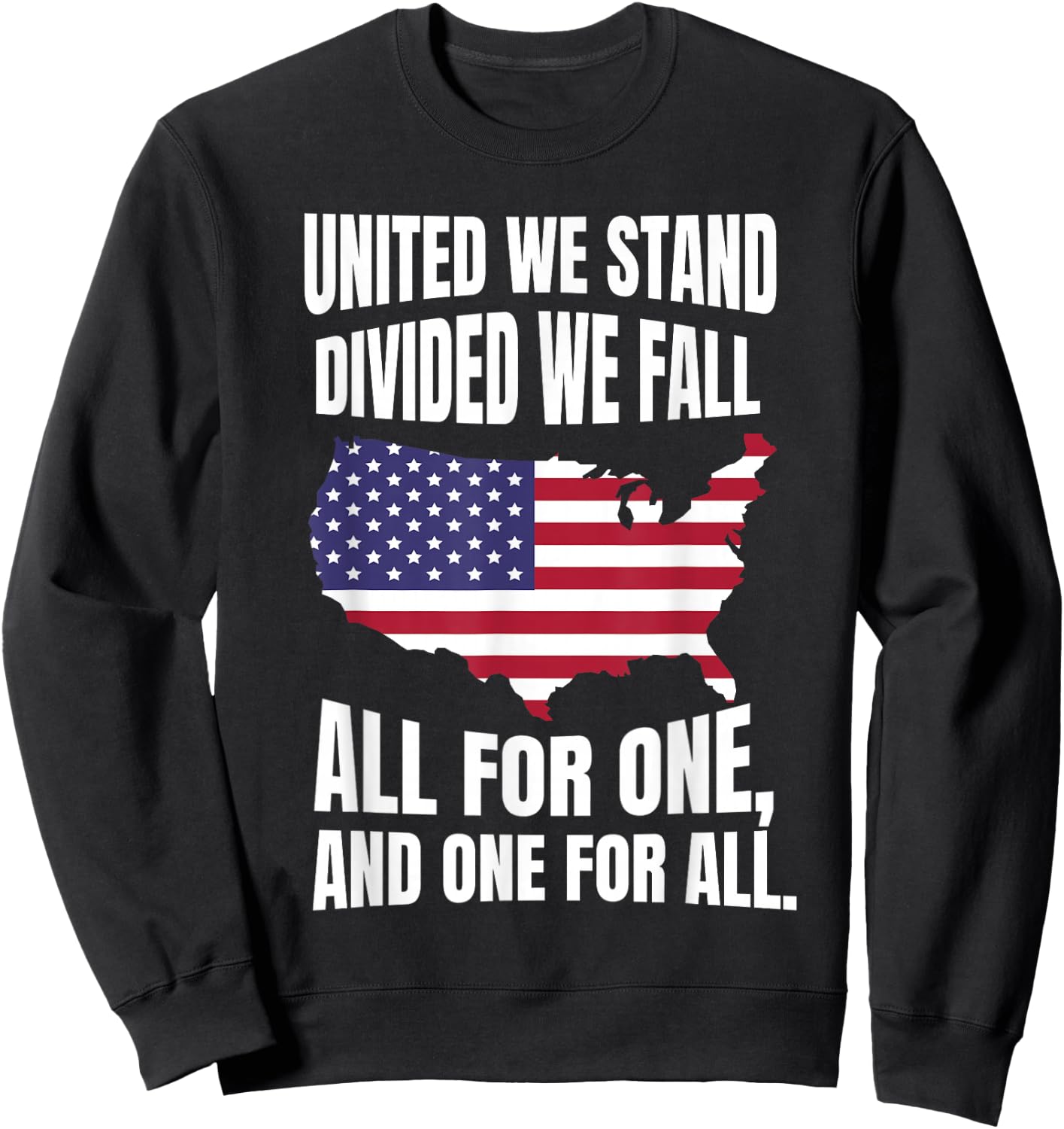 United We Stand Divided We Fall All For One, And One For All Sweatshirt - Sweatshirt | Black