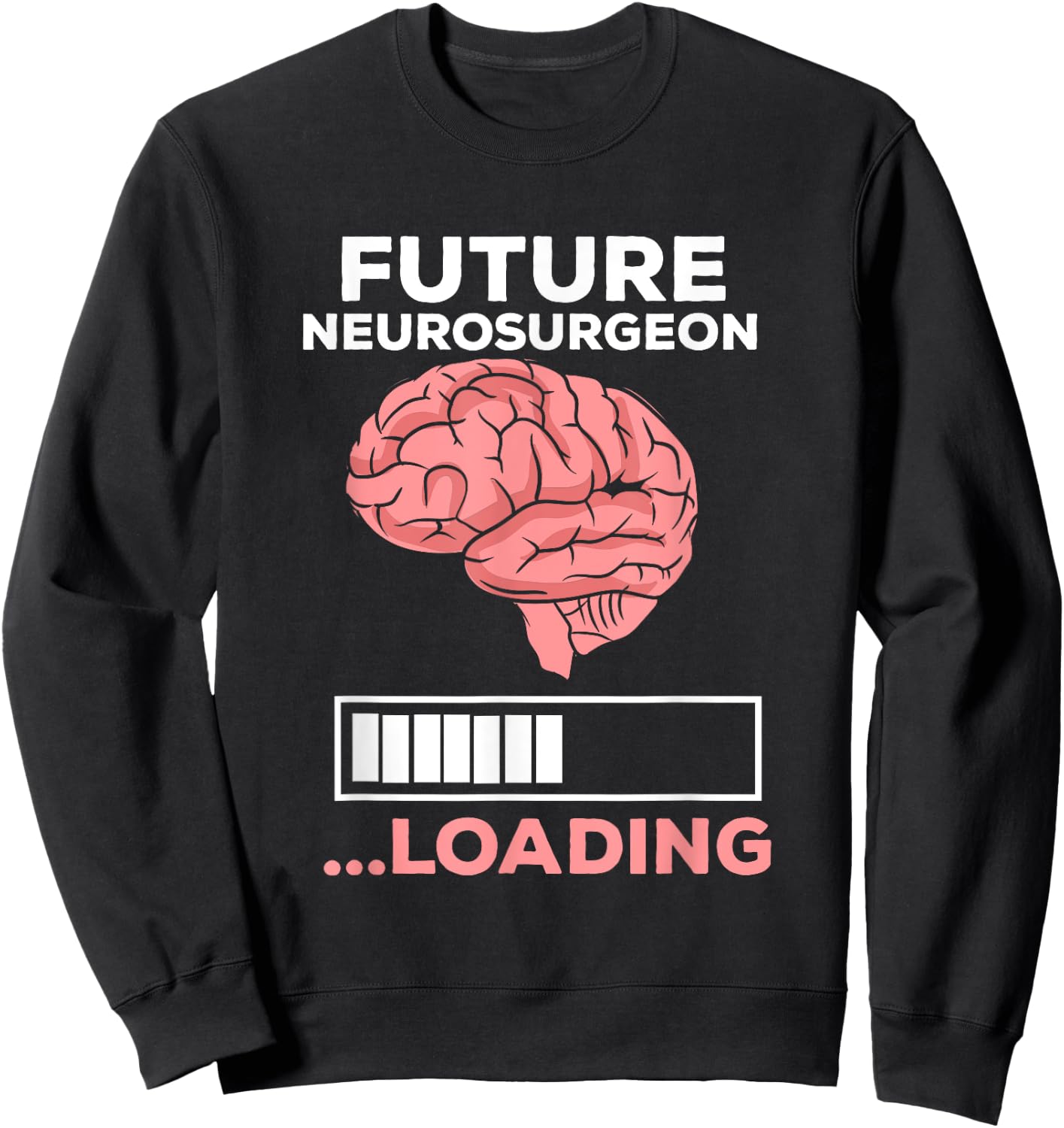 Medical Student Motivation Apparel Future Neurosurgeon Loading Aspiring Surgeon Artwork Sweatshirt - Sweatshirt | Black
