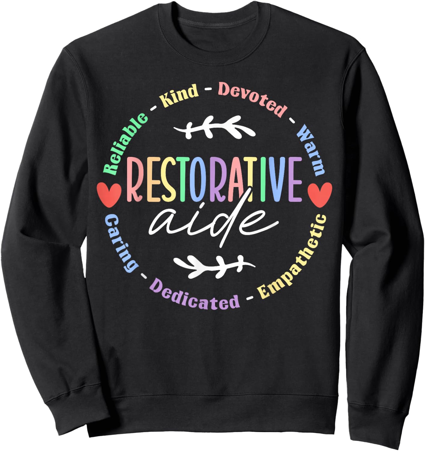 Restorative Aide Appreciation Sweatshirt - Sweatshirt | Black