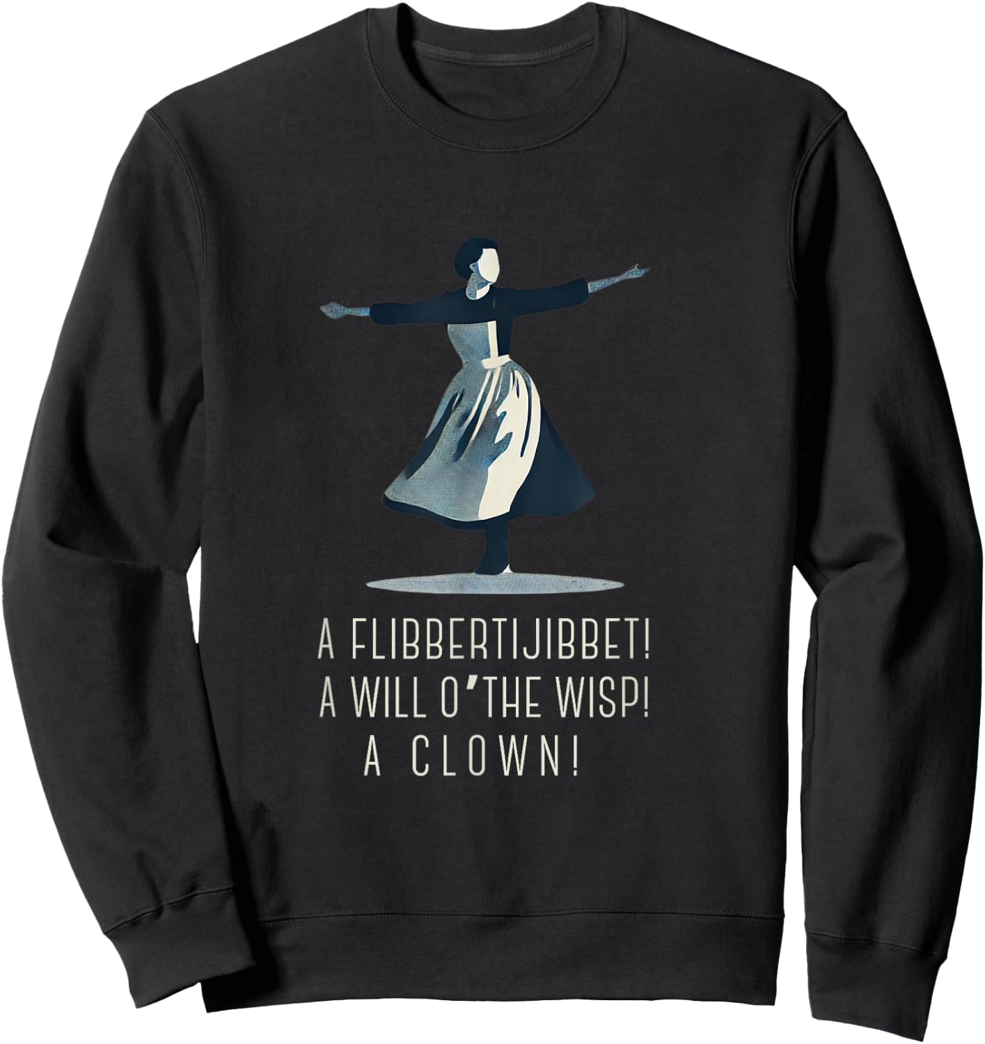 A Flibberigibbert ADHD Heroine Sound Of Music Musical Sweatshirt - Sweatshirt | Black