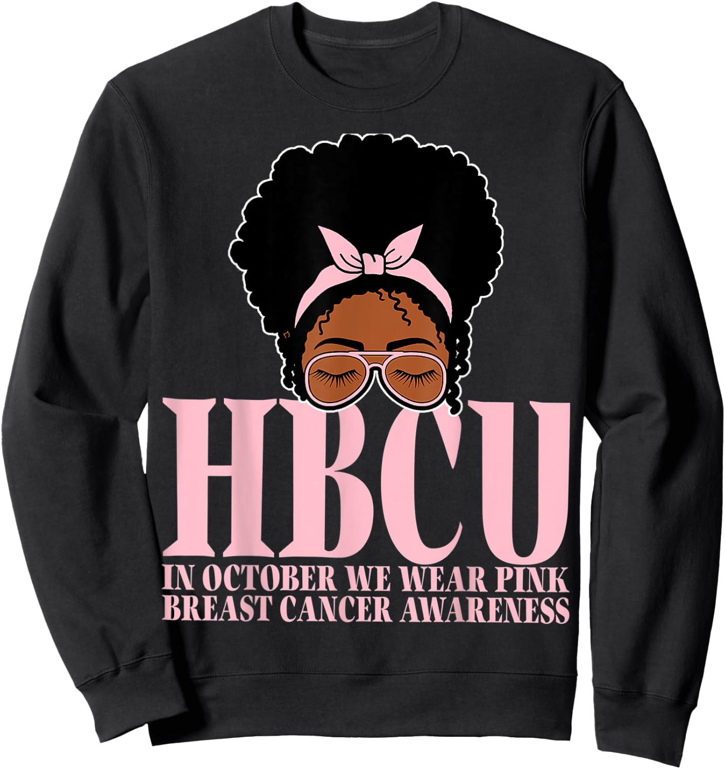 HBCU Breast Cancer Awareness In October We Wear Messy Bun Sweatshirt - Sweatshirt | Black