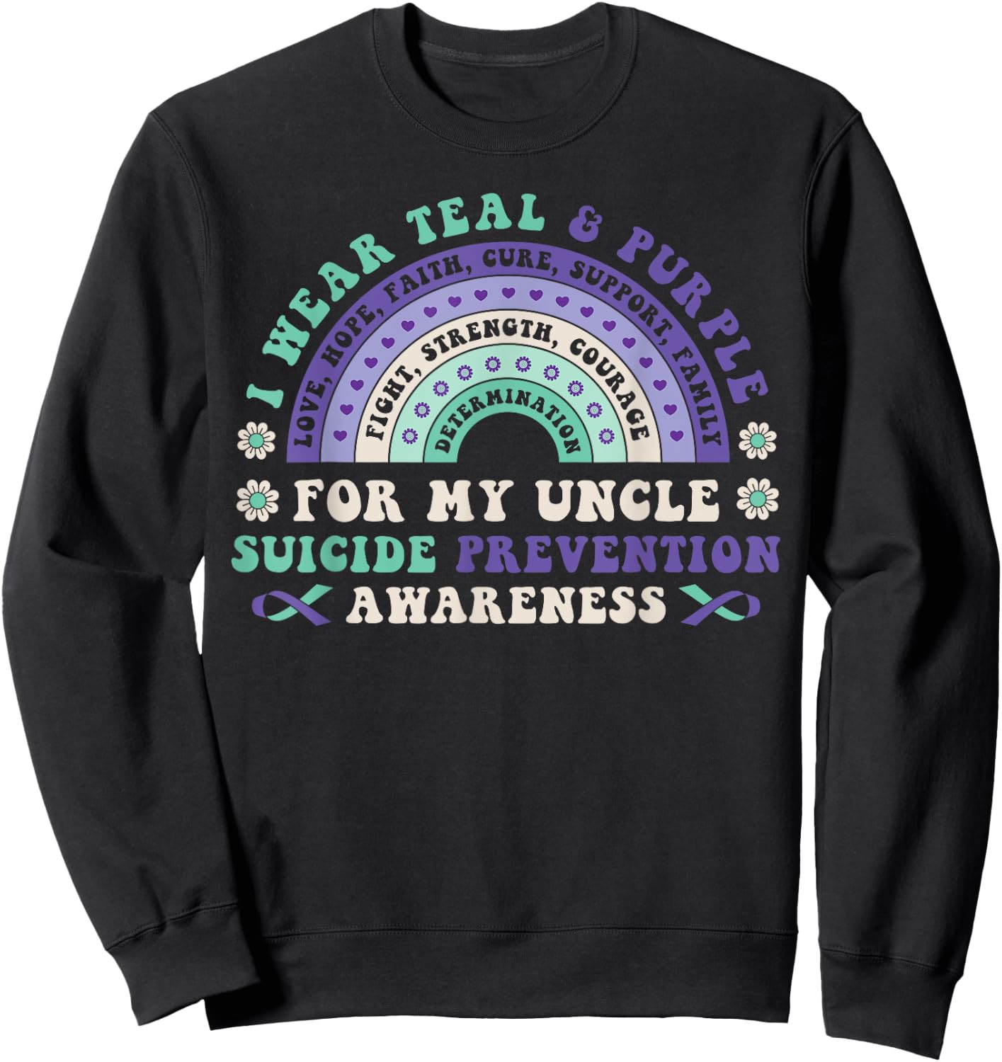 I Wear Teal & Purple For My Uncle Suicide Prevention Rainbow Sweatshirt - Sweatshirt | Black