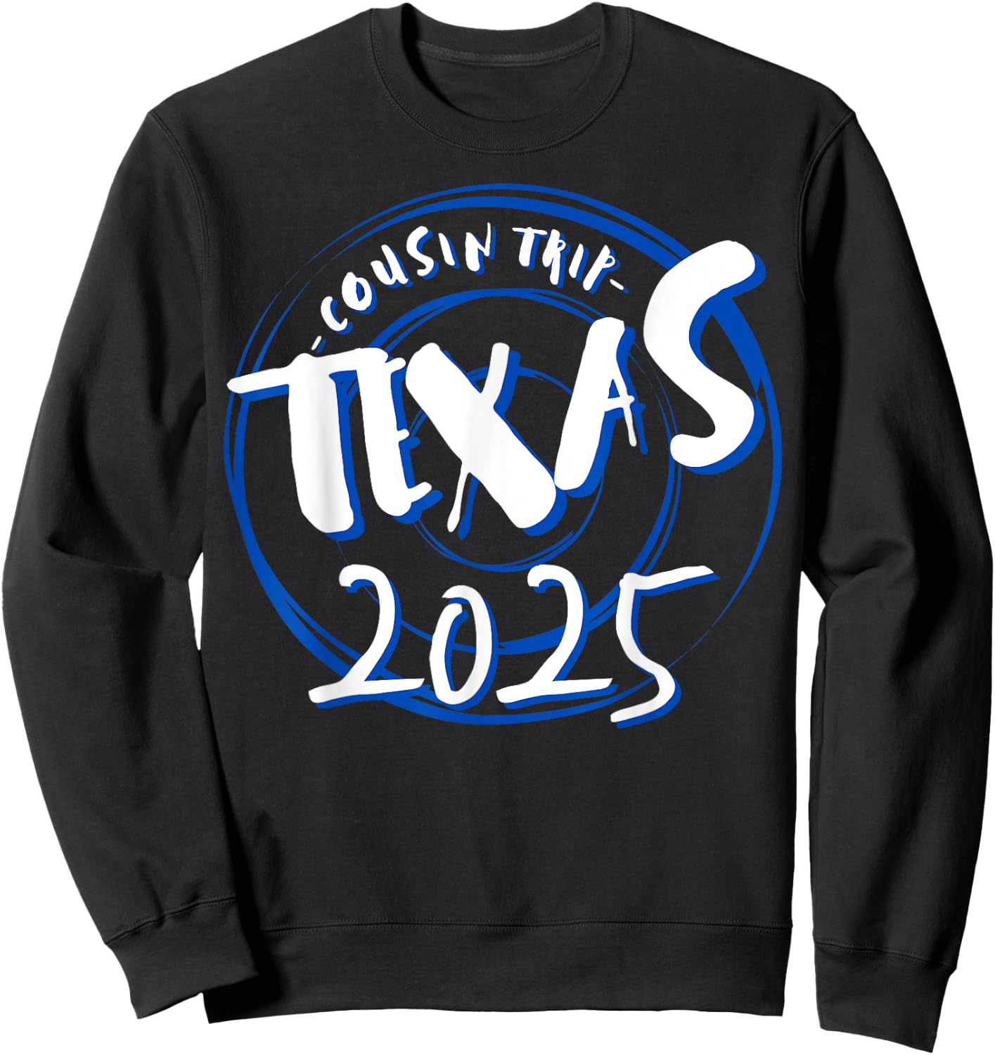 Cousin Trip Texas 2025 Weekend Vacation Matching Gifts Sweatshirt - Sweatshirt | Black