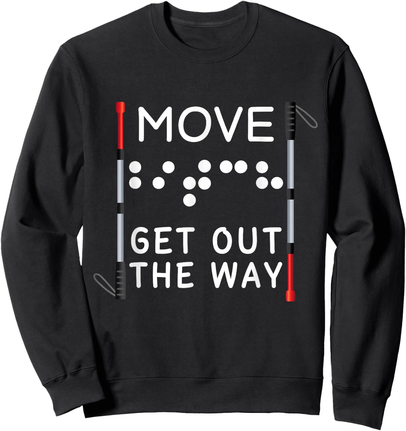 Funny Blind Move Out The Way Braille Orientation & Mobility Sweatshirt - Sweatshirt | Black
