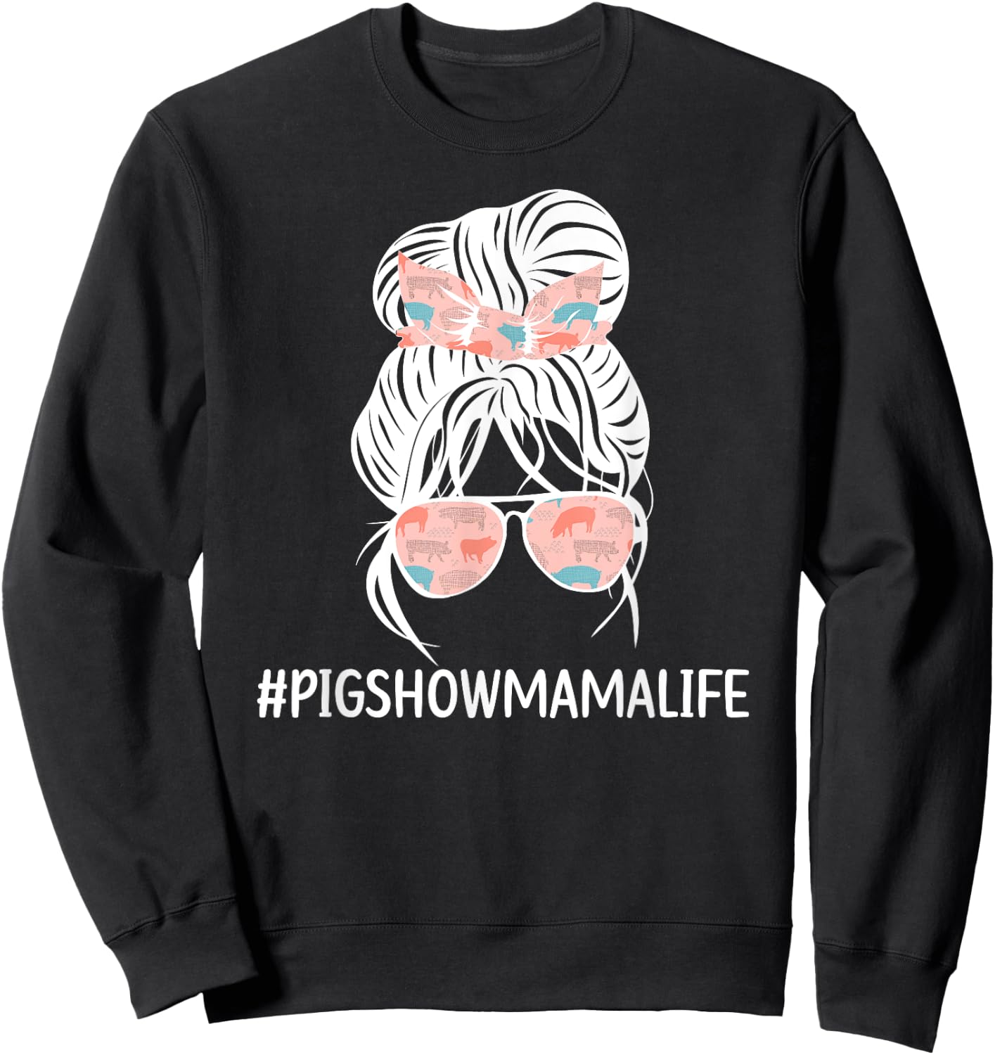Pig Show Mama Life Pig Show Mom Pig Show Mother Messy Bun Sweatshirt - Sweatshirt | Black