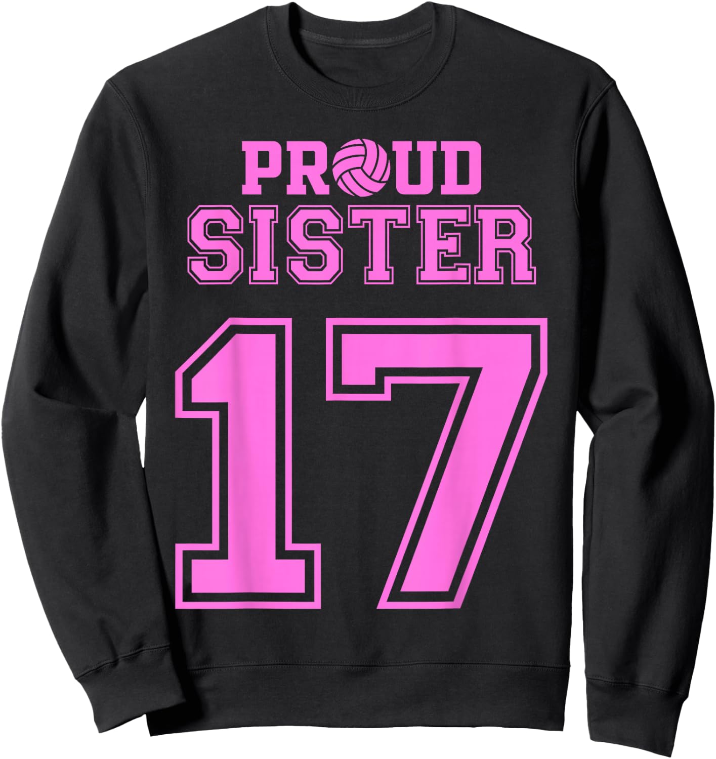 Proud Volleyball Sister Number 17 P Sweatshirt - Sweatshirt | Black