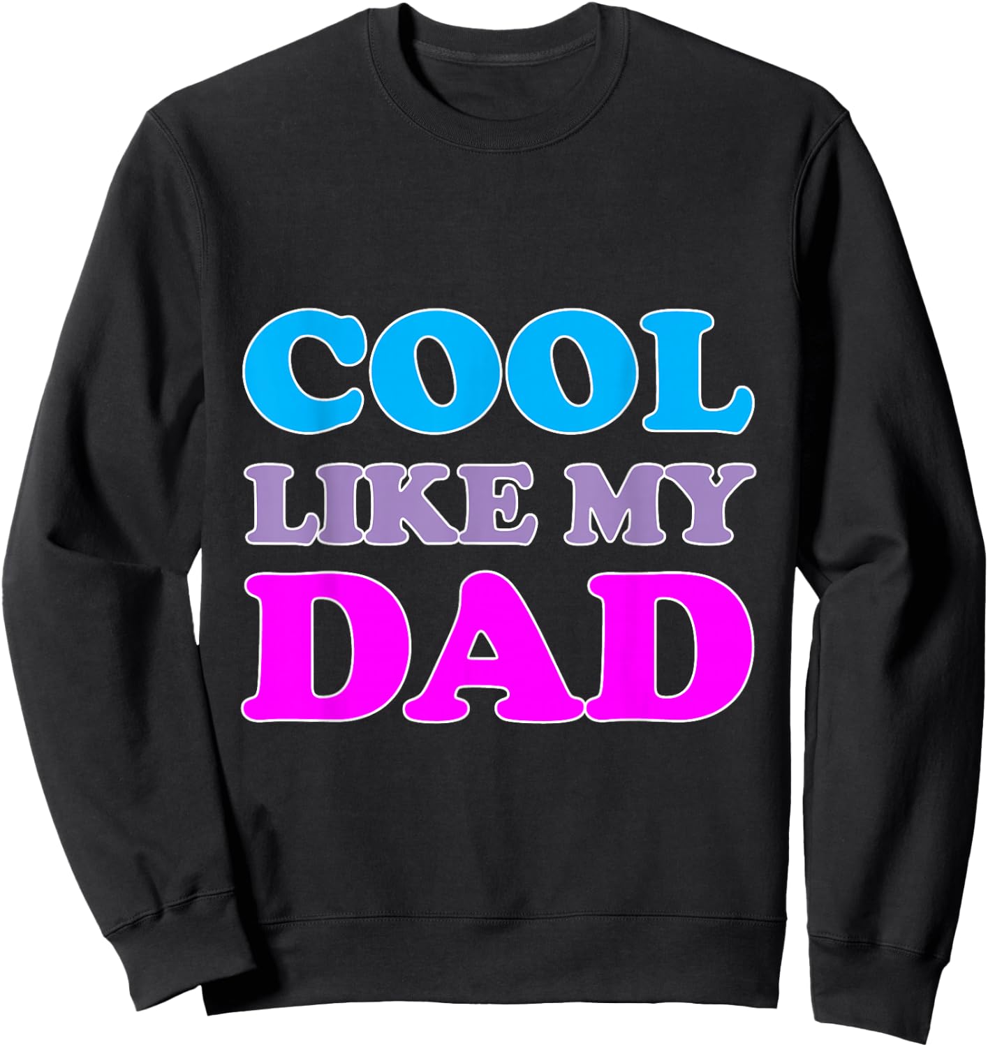 Cool Like Dad Sweatshirt - Sweatshirt | Black