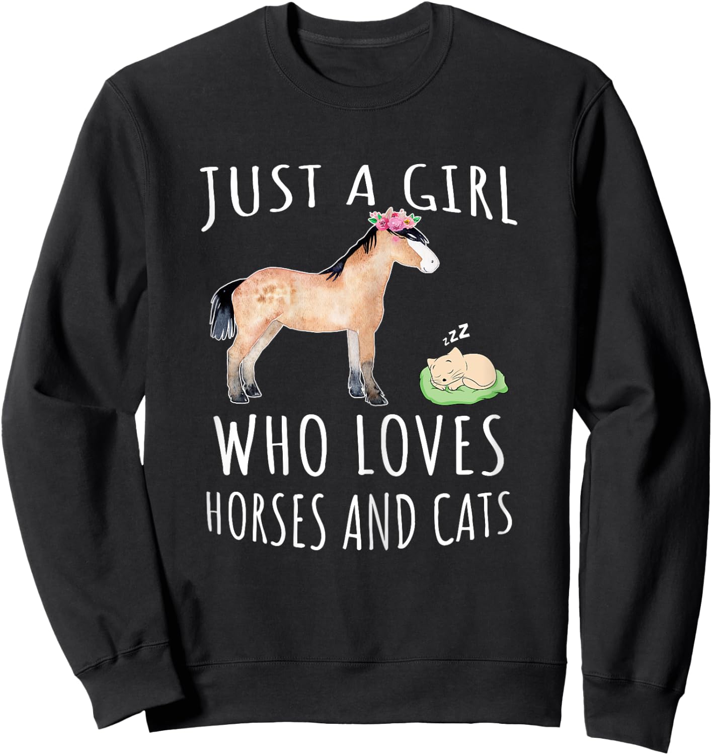 Just a girl who loves Horses and Cats Sweatshirt - Sweatshirt | Black
