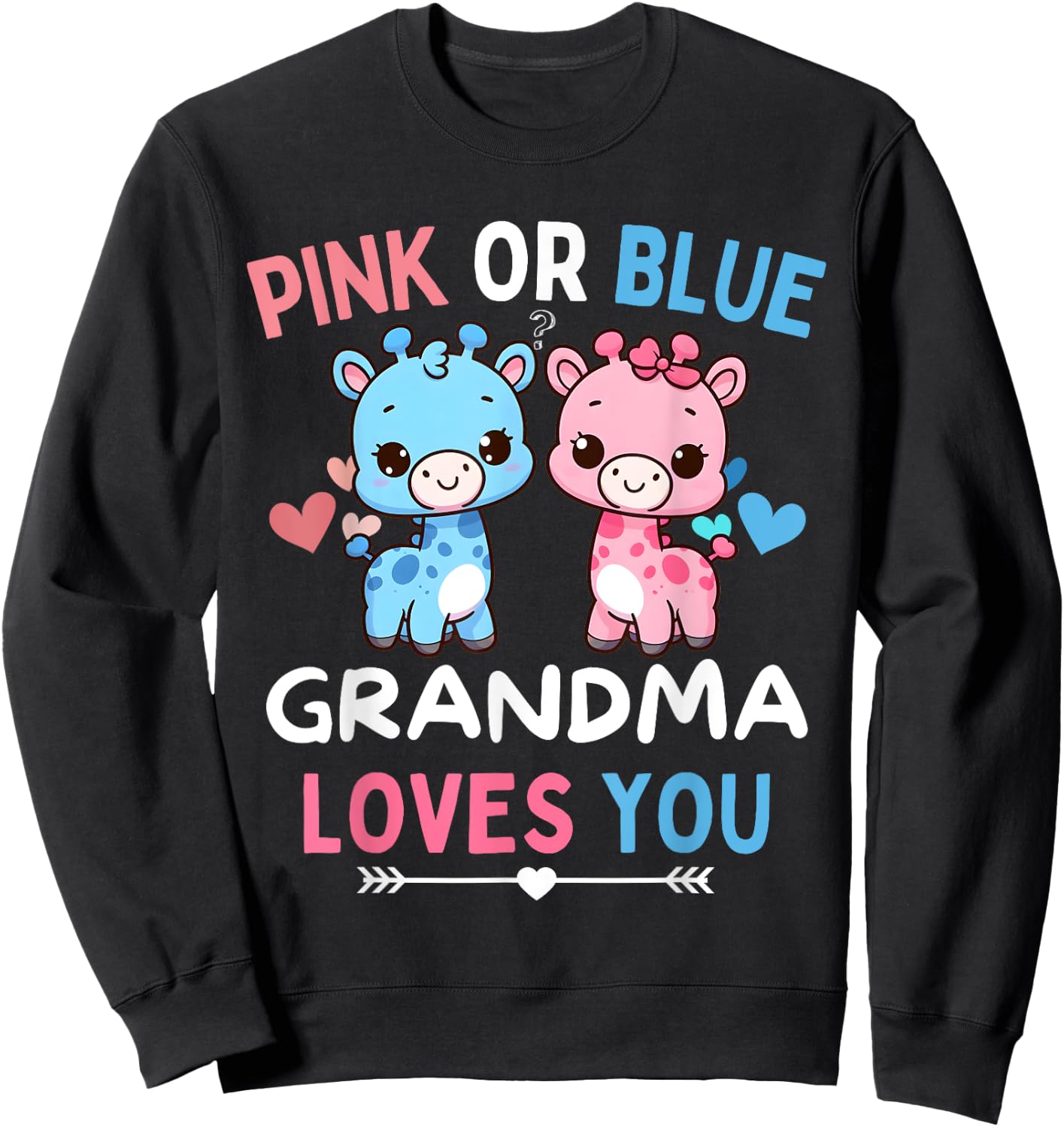 Pink or Blue Grandma Loves You Baby Gender Reveal Giraffe Sweatshirt - Sweatshirt | Black