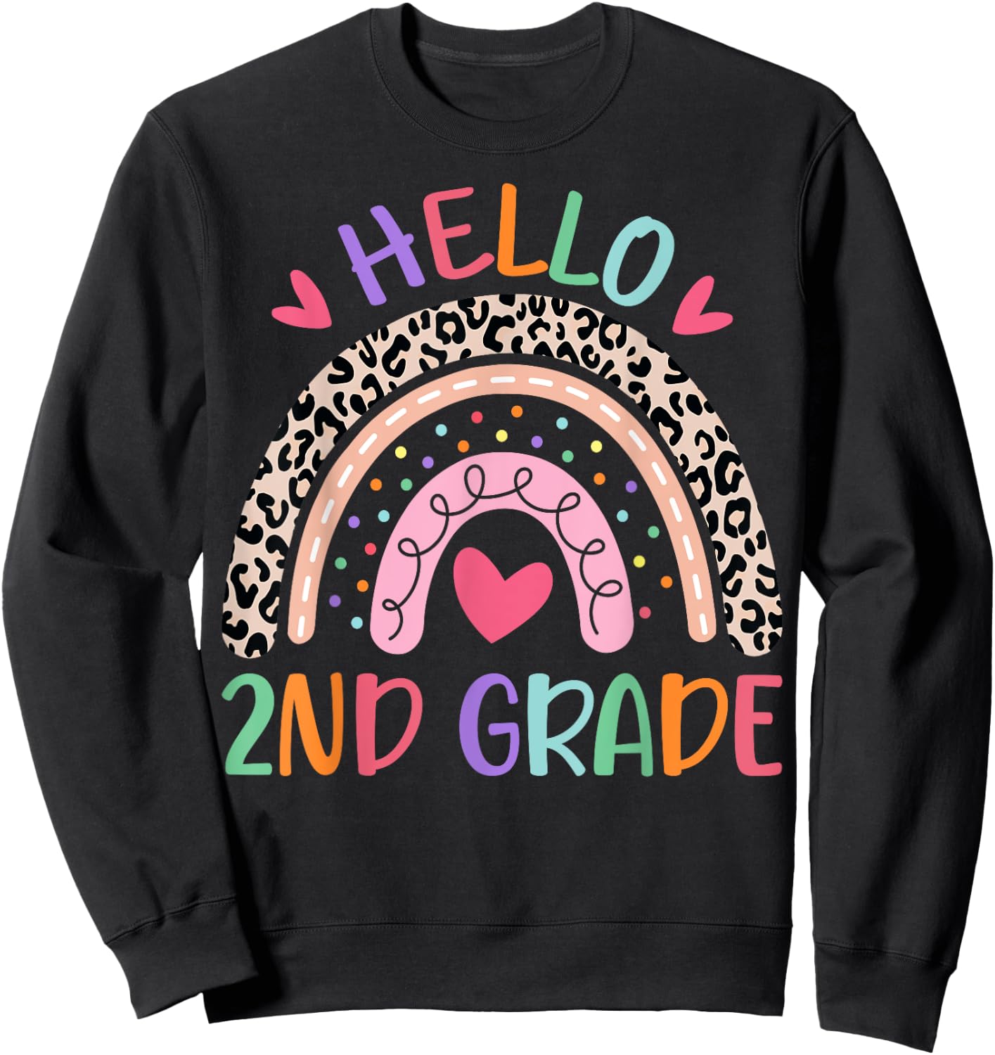 Hello Second Grade Rainbow First Day Of School Teacher Kids Sweatshirt - Sweatshirt | Black