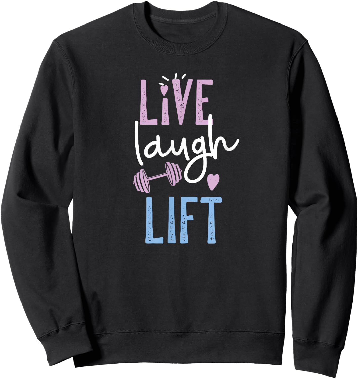 Live Laugh Lift Gym And Fitness Sweatshirt - Sweatshirt | Black