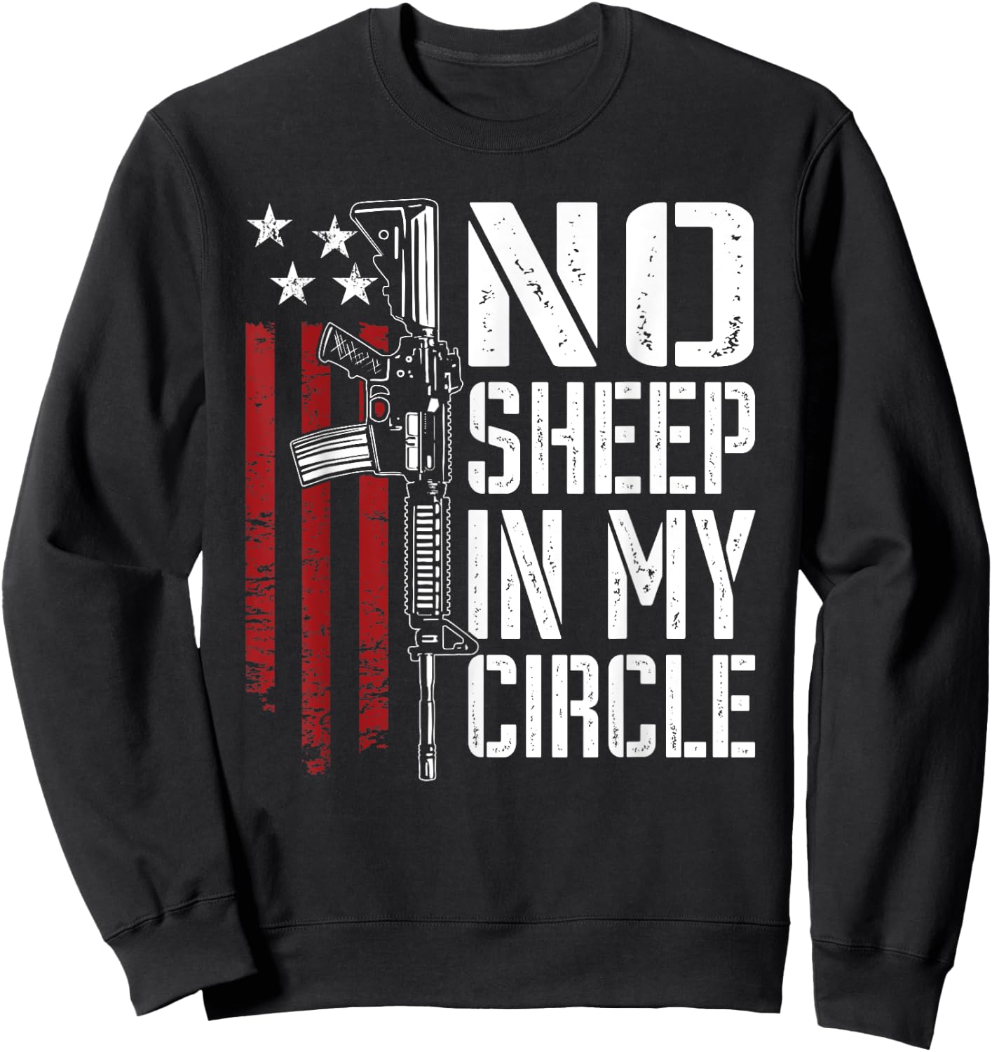 No Sheep In My Circle - Patriotic USA Pro Gun 2nd Amendment Sweatshirt - Sweatshirt | Black