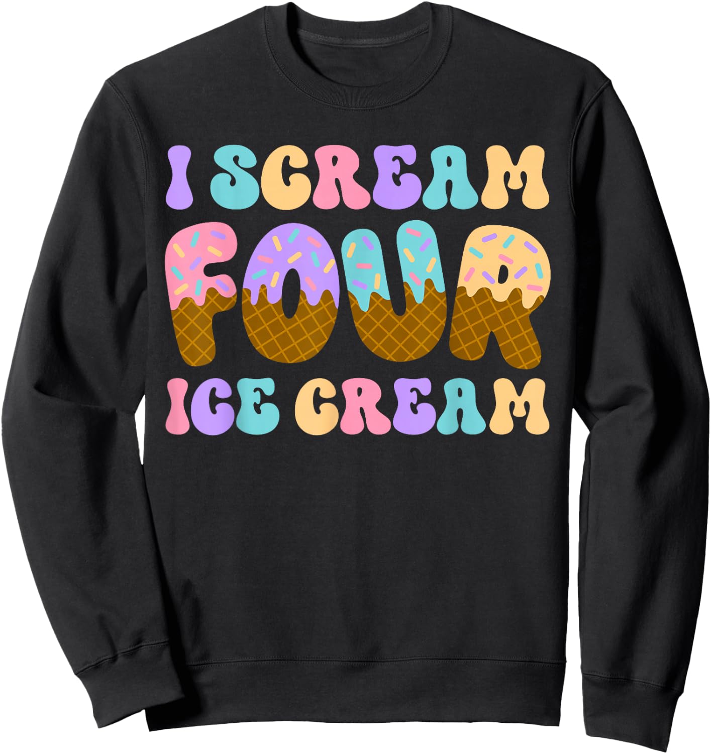 I Scream Four Ice Cream 4th Birthday Kid Boy Girl Bday Party Sweatshirt - Sweatshirt | Black