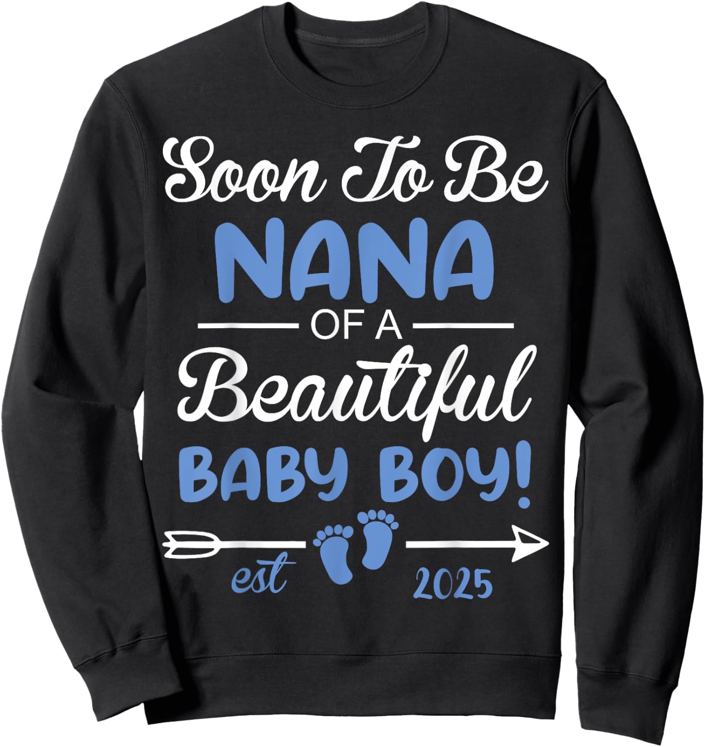 Soon To Be NANA of Beautiful Baby Boy Reveal Sweatshirt - Sweatshirt | Black