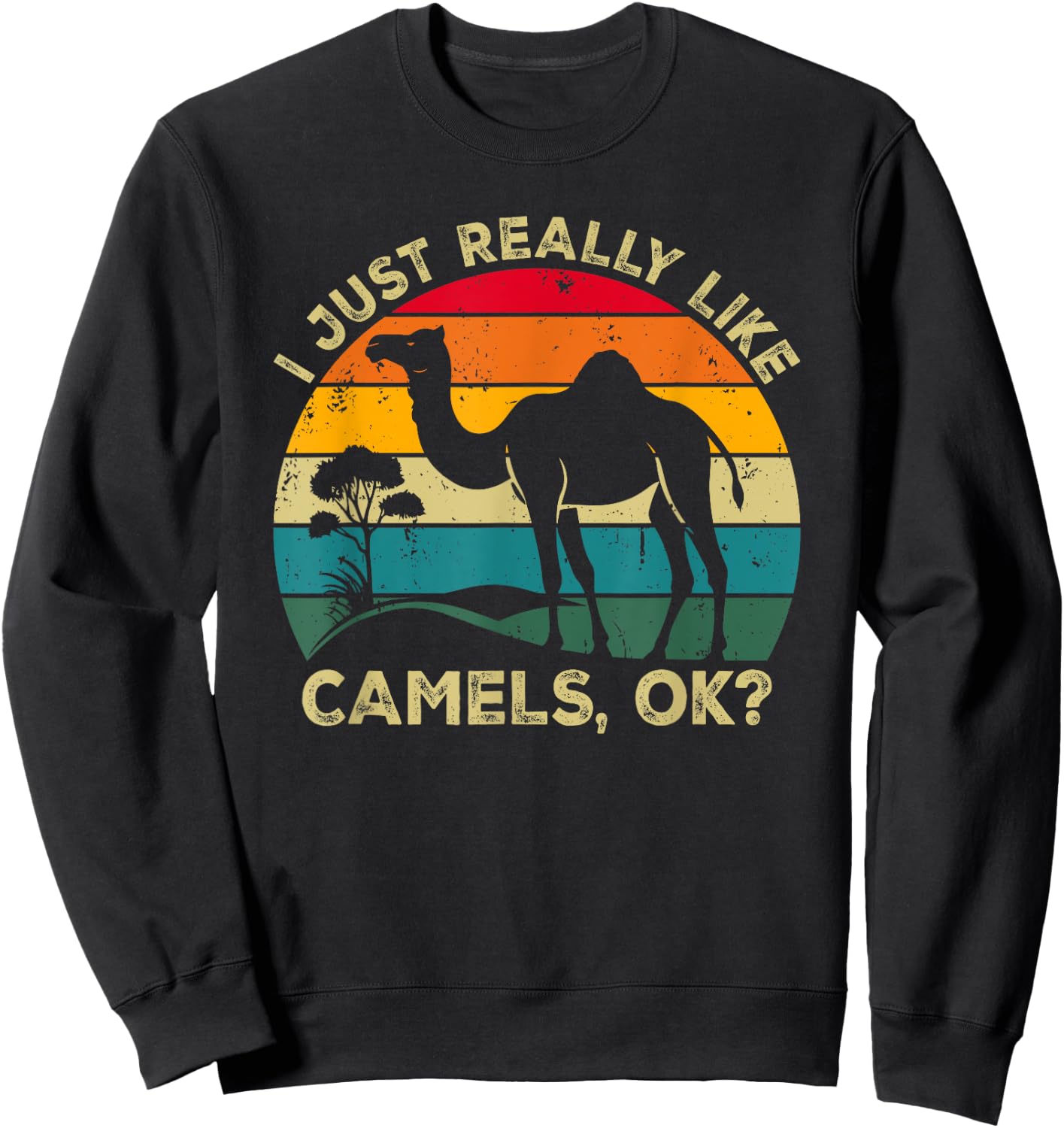I Just Really Like Camels, OK? Funny Camel Retro Sweatshirt - Sweatshirt | Black