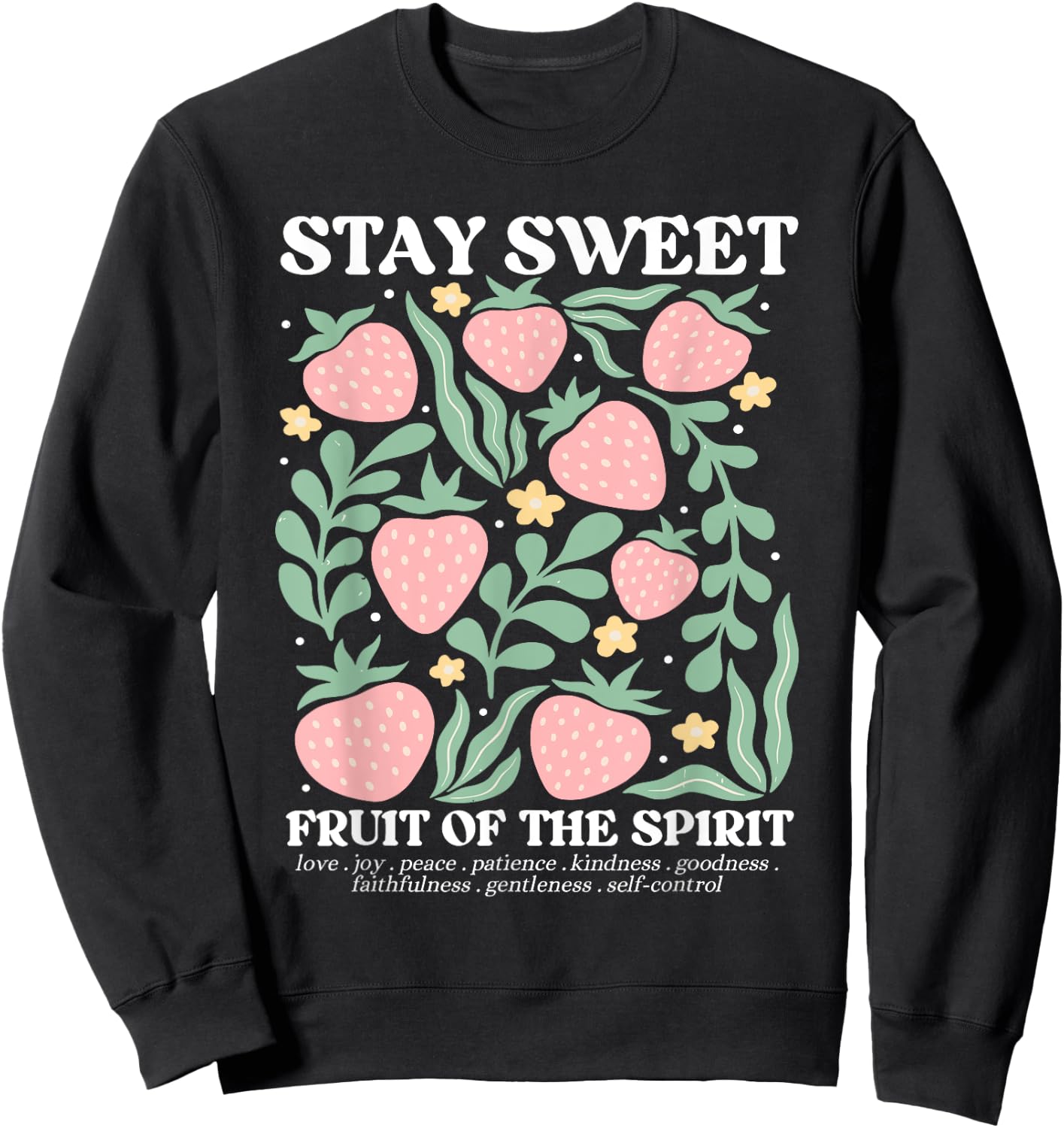 Stay Sweet Fruit Of The Spirit Christian Strawberry Jesus Sweatshirt - Sweatshirt | Black