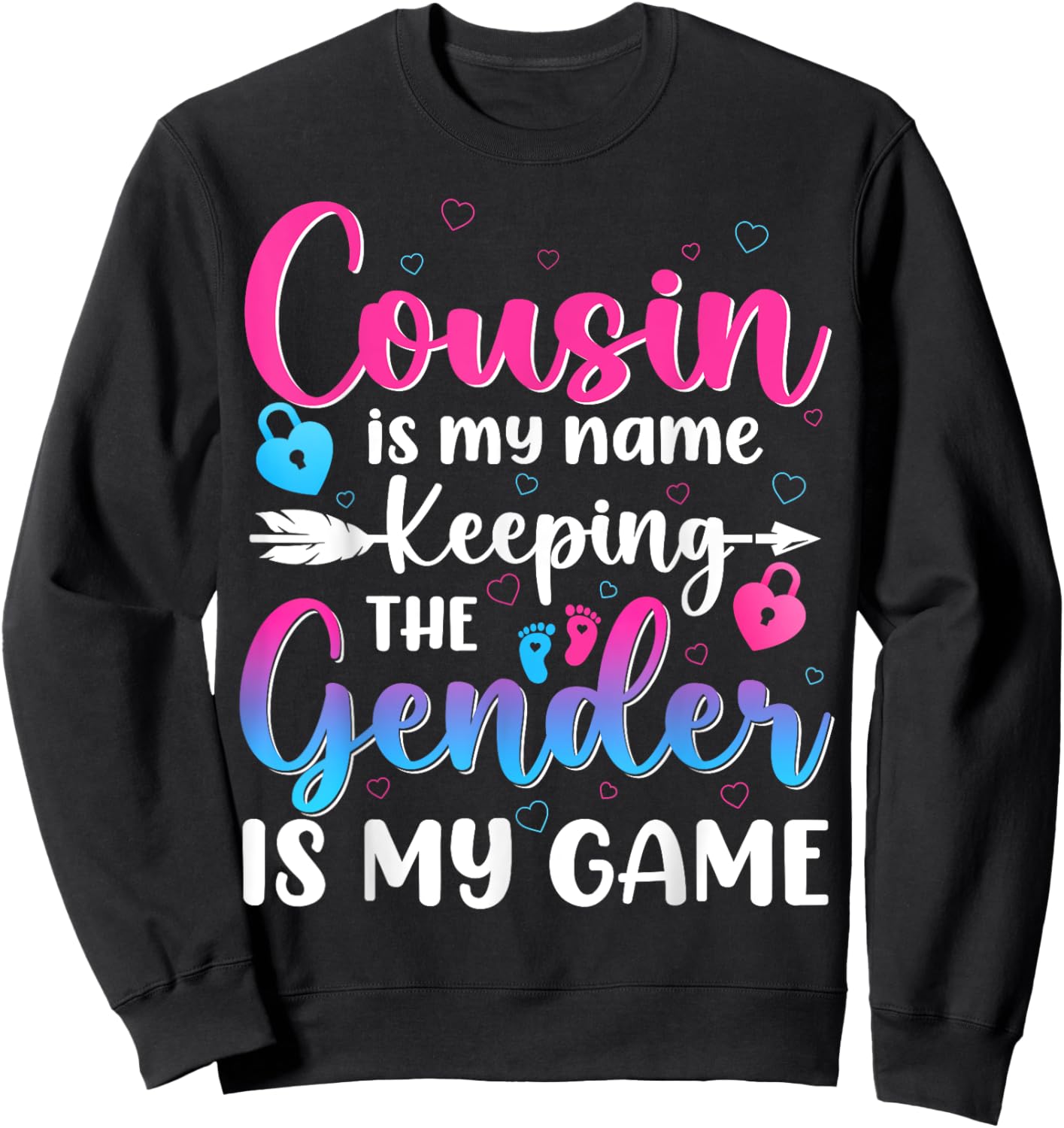 Cousin Is My Name Keeping The Gender Is My Game Reveal Baby Sweatshirt - Sweatshirt | Black
