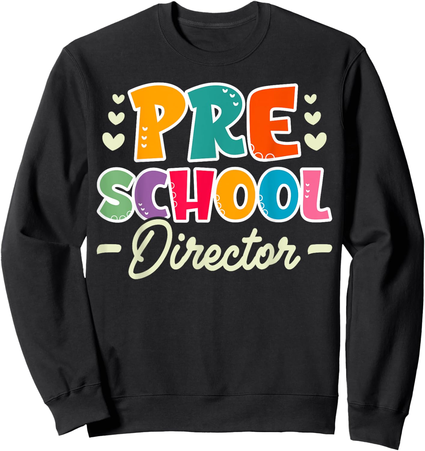 Cute Preschool Director Appreciation Sweatshirt - Sweatshirt | Black
