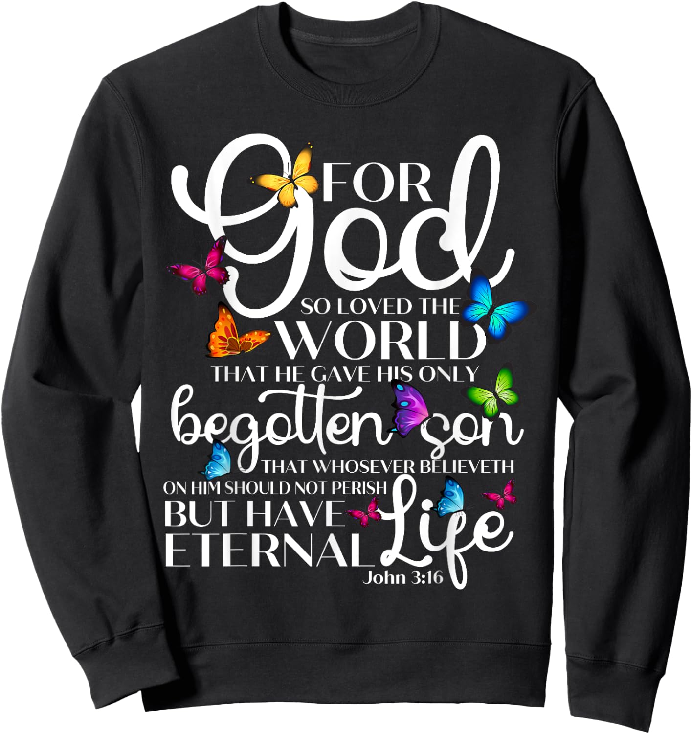 For God So Loved The World Butterfly Art John 3:16 Religious Sweatshirt - Sweatshirt | Black