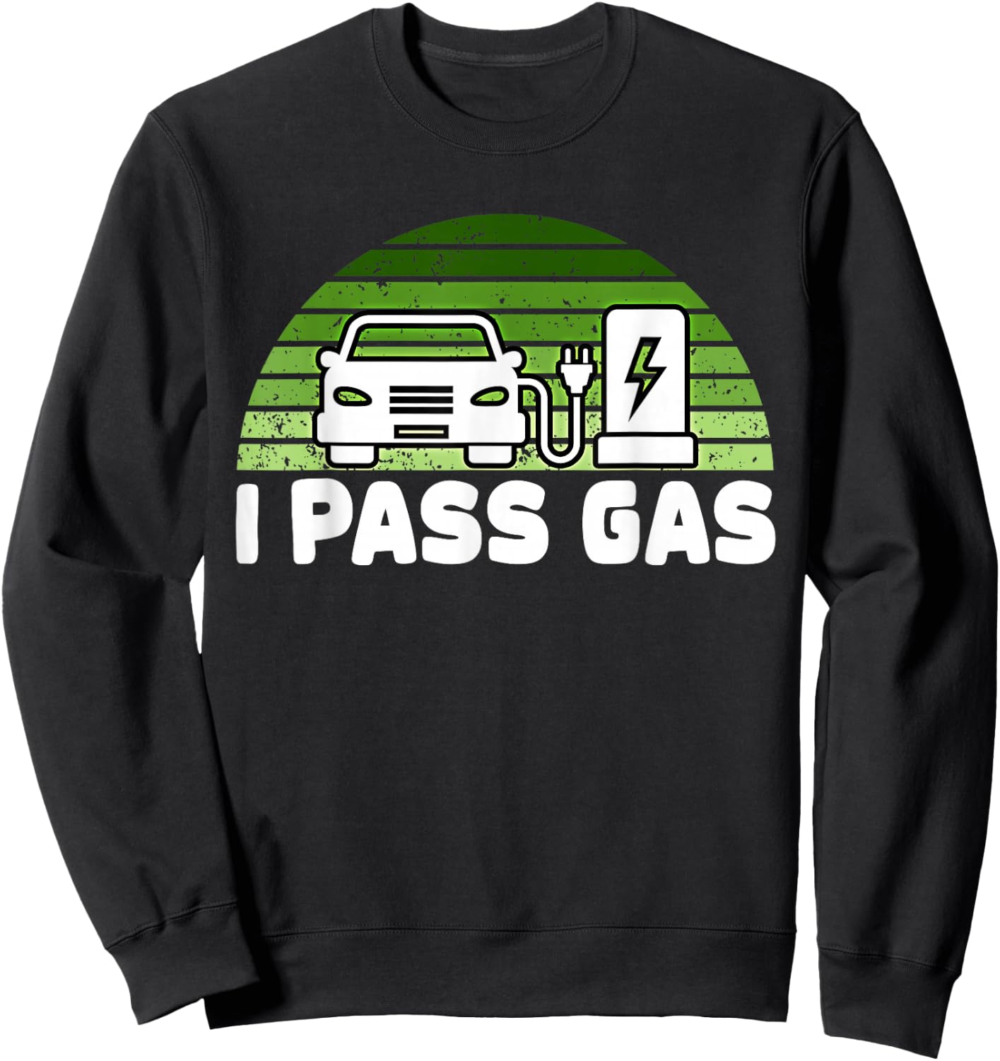 Funny Electric Car I Pass Gas EV Driver Design Eco Vehicle Sweatshirt - Sweatshirt | Black