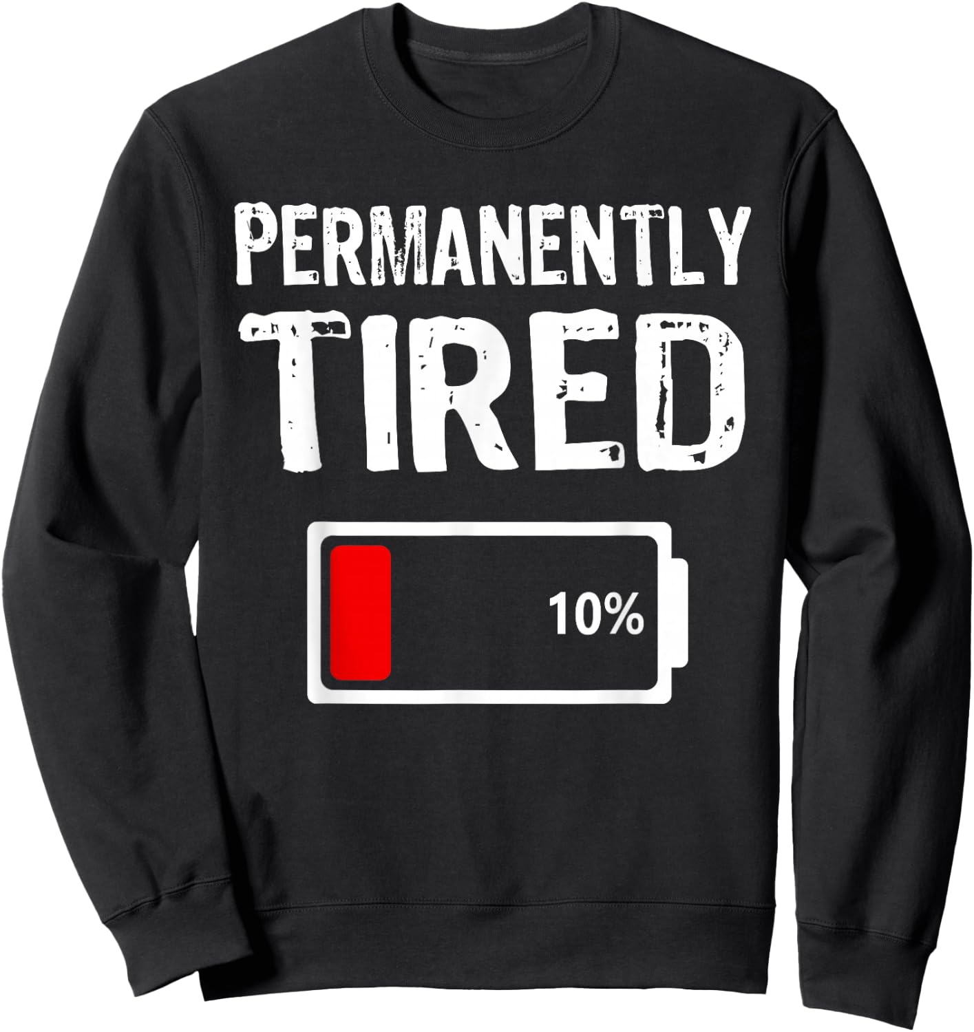 Permanently Tired Funny Slogan Always Tired Sweatshirt - Sweatshirt | Black