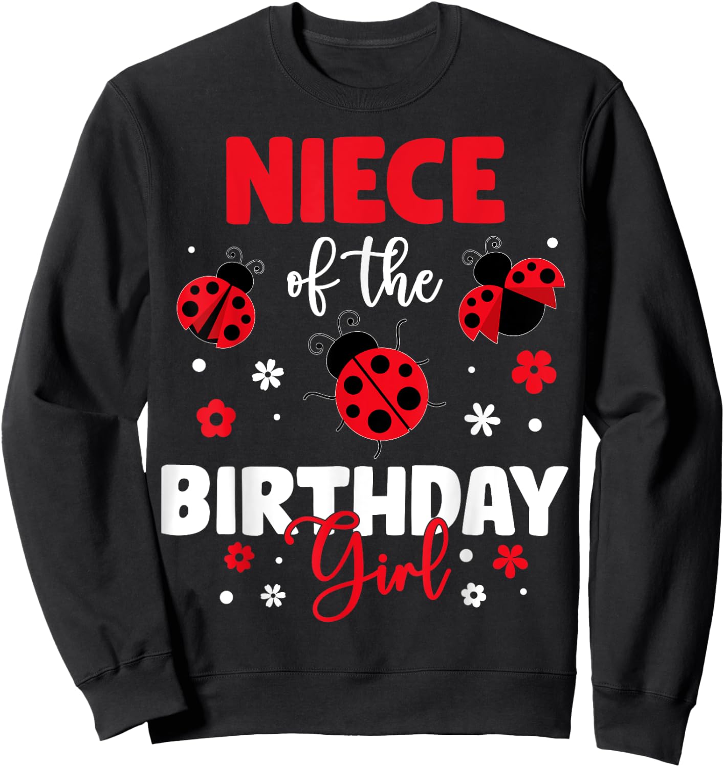 Niece Of The Birthday Girl Family Ladybug Birthday Sweatshirt - Sweatshirt | Black