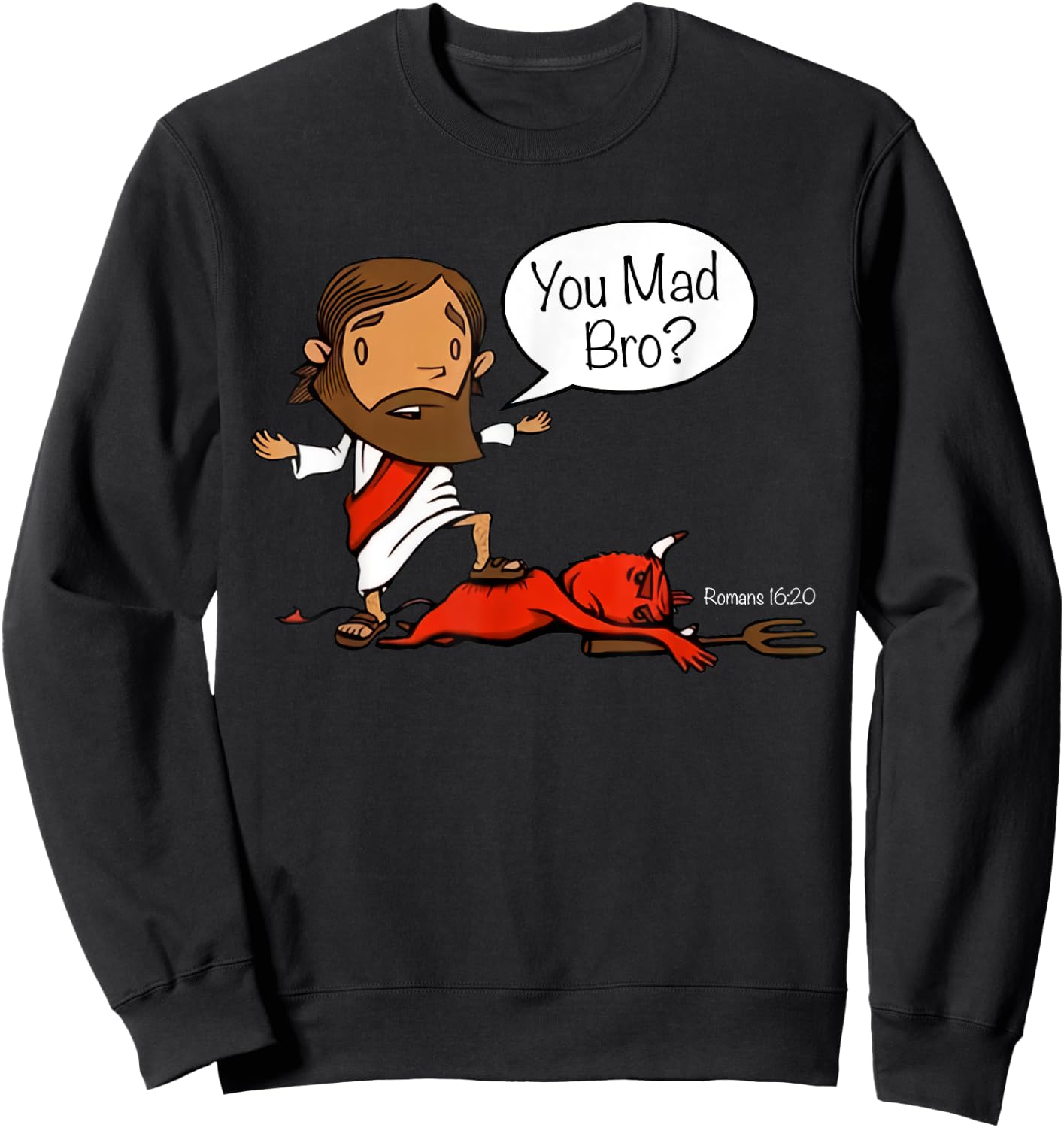 Jesus asks satan you mad bro Sweatshirt - Sweatshirt | Black