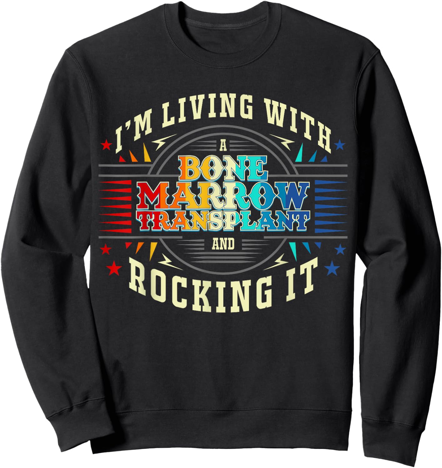 Bone Marrow Transplant And Rocking It Sweatshirt - Sweatshirt | Black