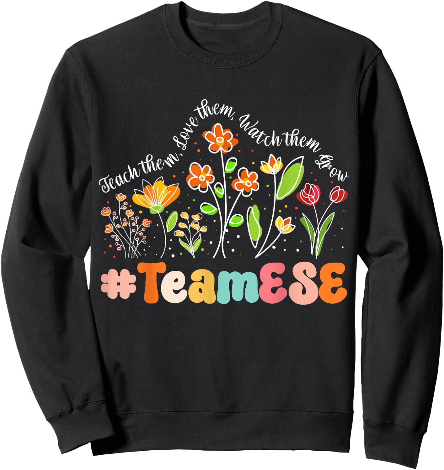 Team ESE Appreciation Week Teacher Back to School Men Women Girls Kids Sweatshirt - Sweatshirt | Black