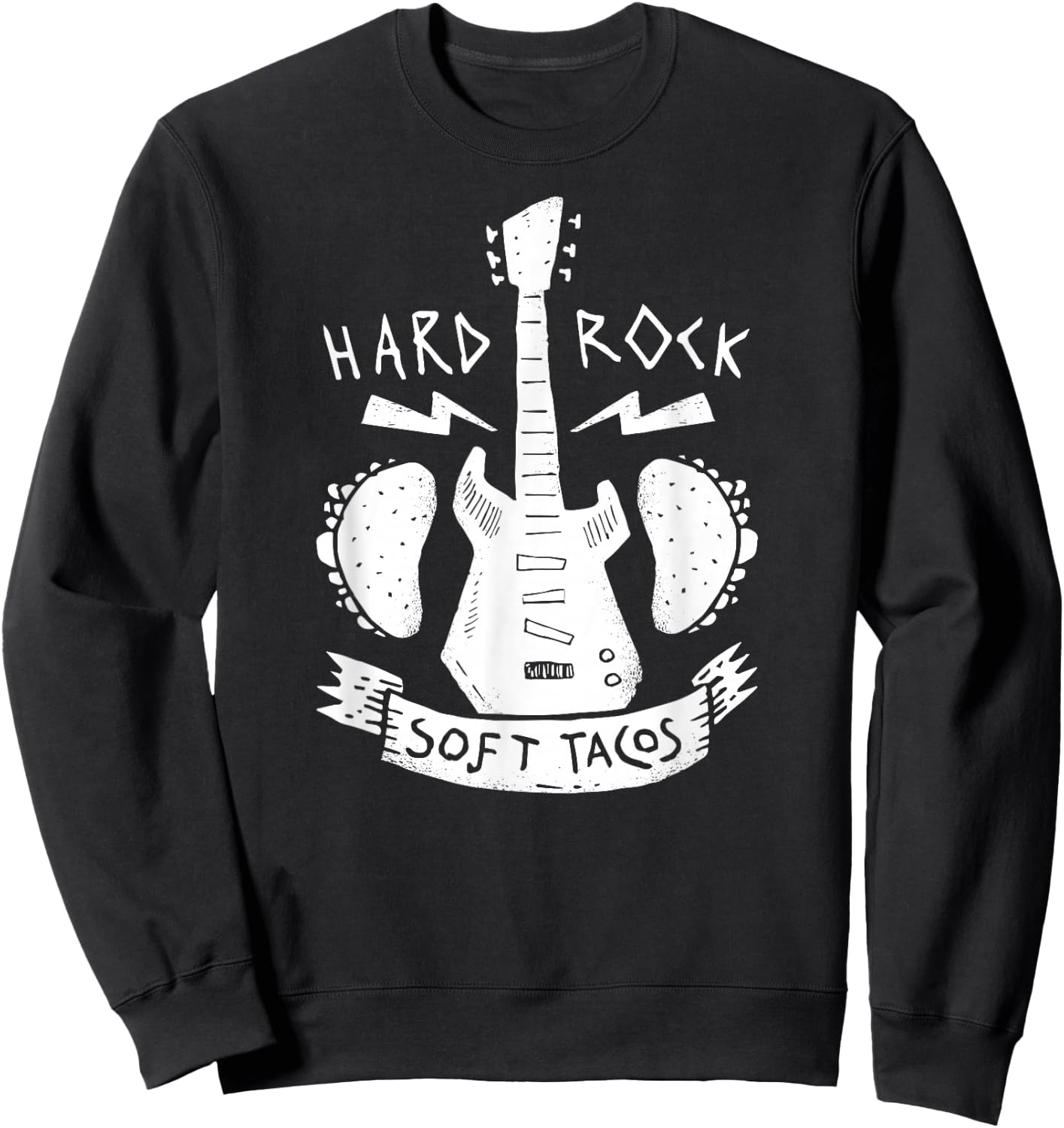 Rock & Roll Music Guitar Hard Rock Mexican Food Soft Tacos Sweatshirt - Sweatshirt | Black