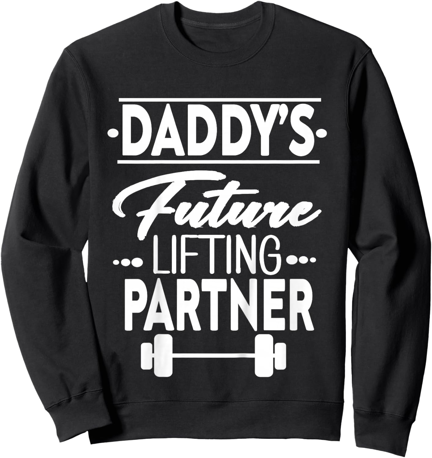 Kids Daddy's Future Lifting Partner Sweatshirt - Sweatshirt | Black