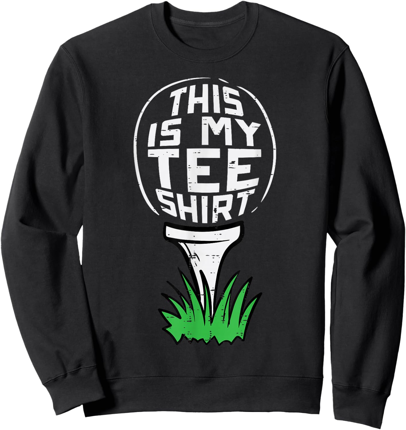 Golf This Is My Shirt Golfing Golfer Dad Men Women Kids Sweatshirt - Sweatshirt | Black