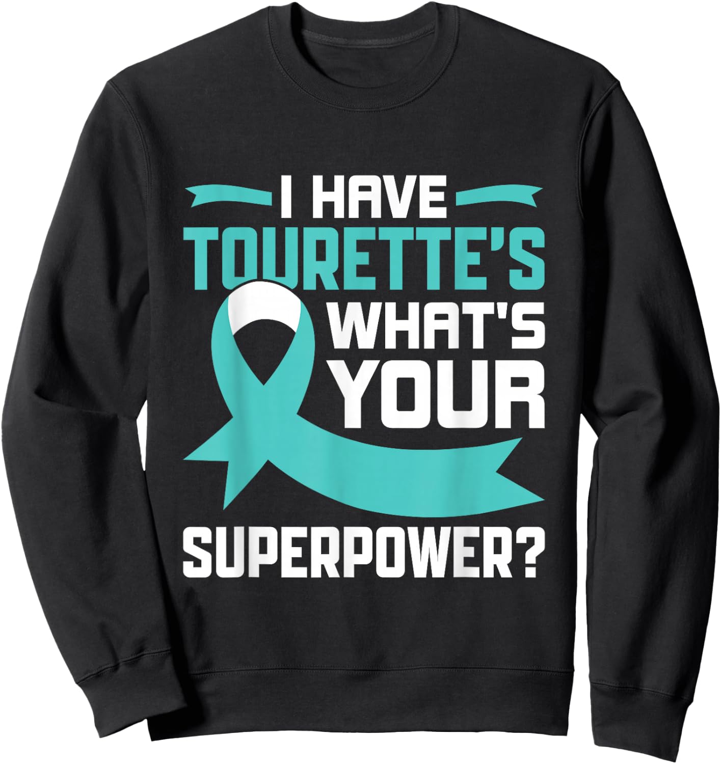 What's your Superpower? - Tourette Syndrome Awareness Sweatshirt - Sweatshirt | Black