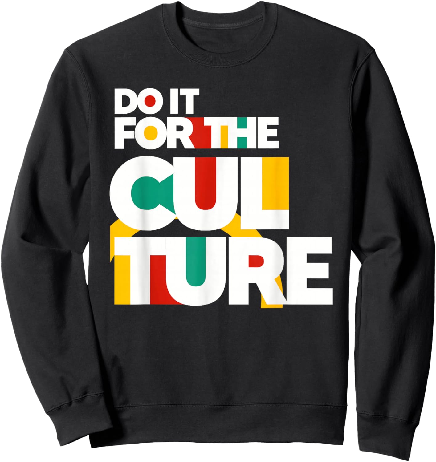 Do It For The Culture Black History Month African BHM Sweatshirt - Sweatshirt | Black
