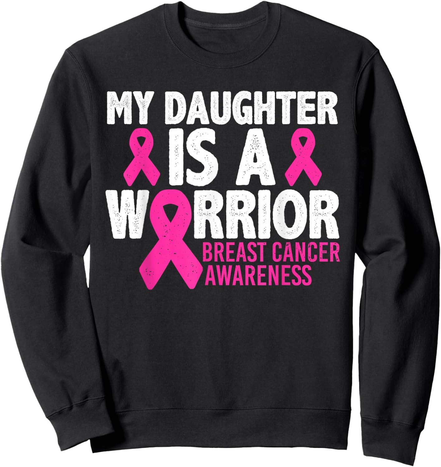 My Daughter Is A Warrior Breast Cancer Awareness Sweatshirt - Sweatshirt | Black