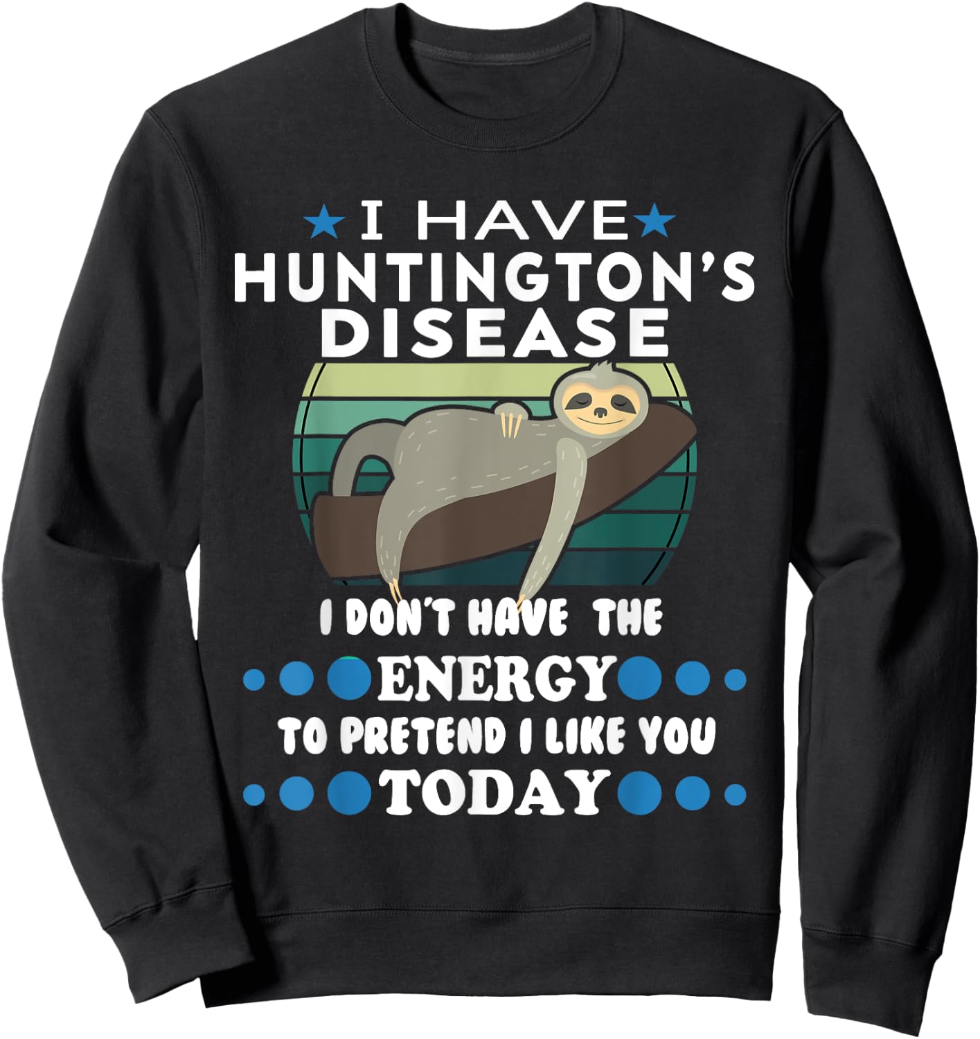 Funny Huntington’s Disease Awareness Huntington’s Disease Sweatshirt - Sweatshirt | Black