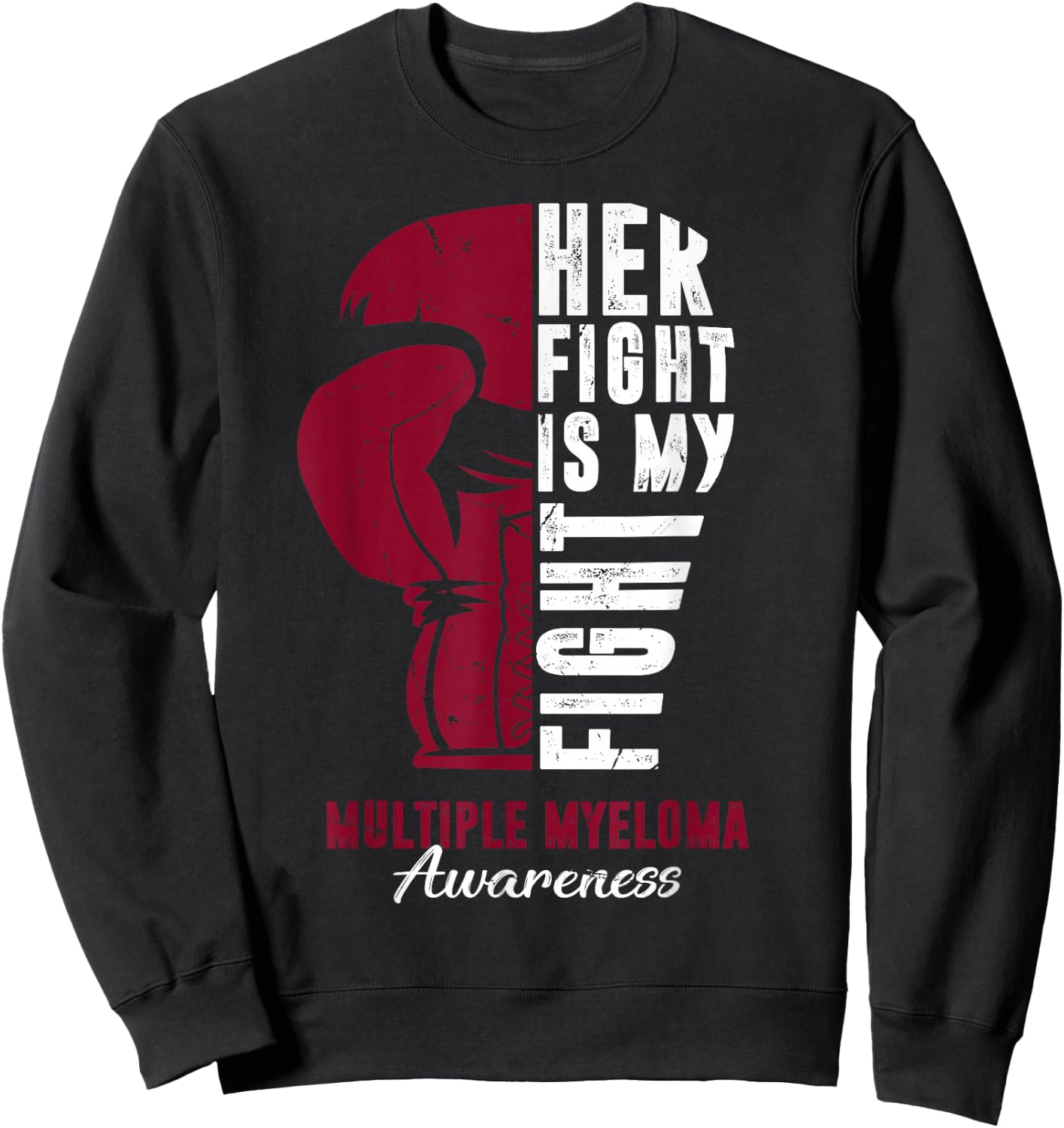 Her Fight Is My Fight Multiple Myeloma Awareness Supporter Sweatshirt - Sweatshirt | Black
