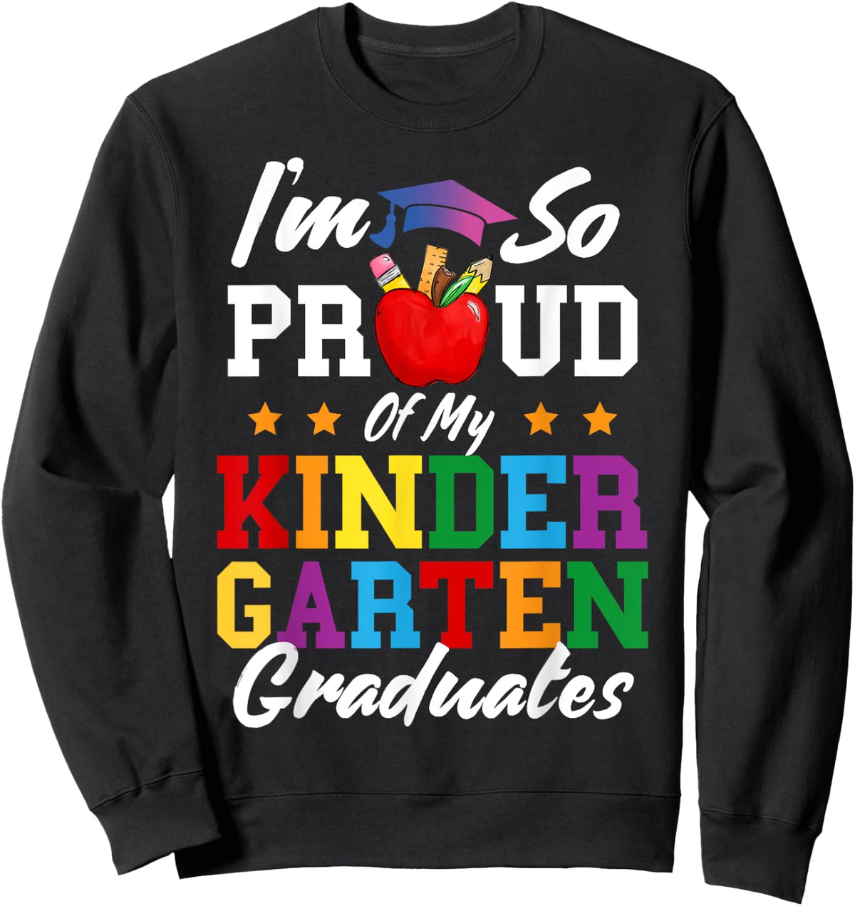 I'm So Proud Of My Kindergarten Graduates Teacher Graduation Sweatshirt - Sweatshirt | Black