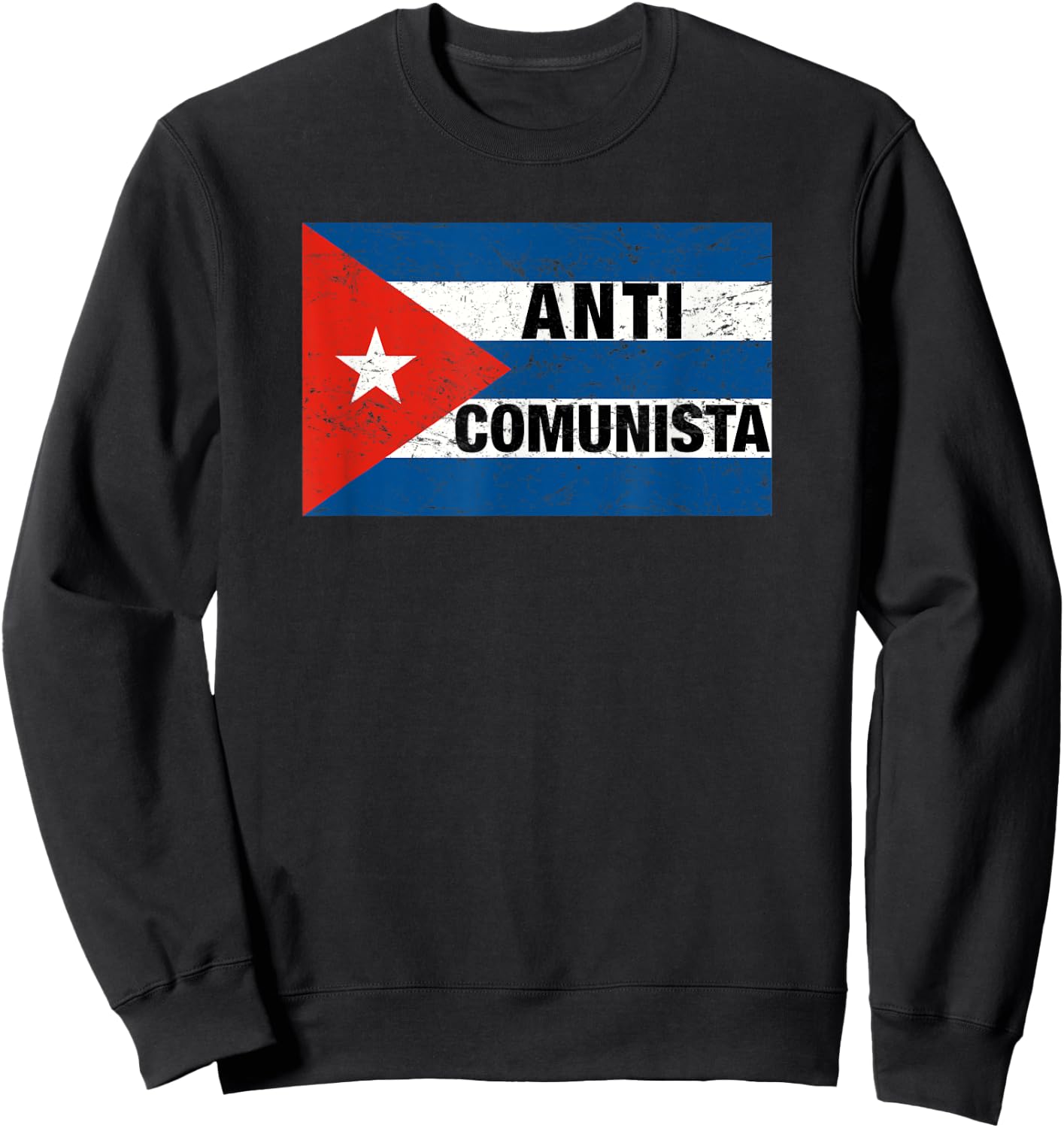 Anti Comunista Cuban Flag, Libertad Free Cuba, Cuban Freedom Sweatshirt - Sweatshirt | Black
