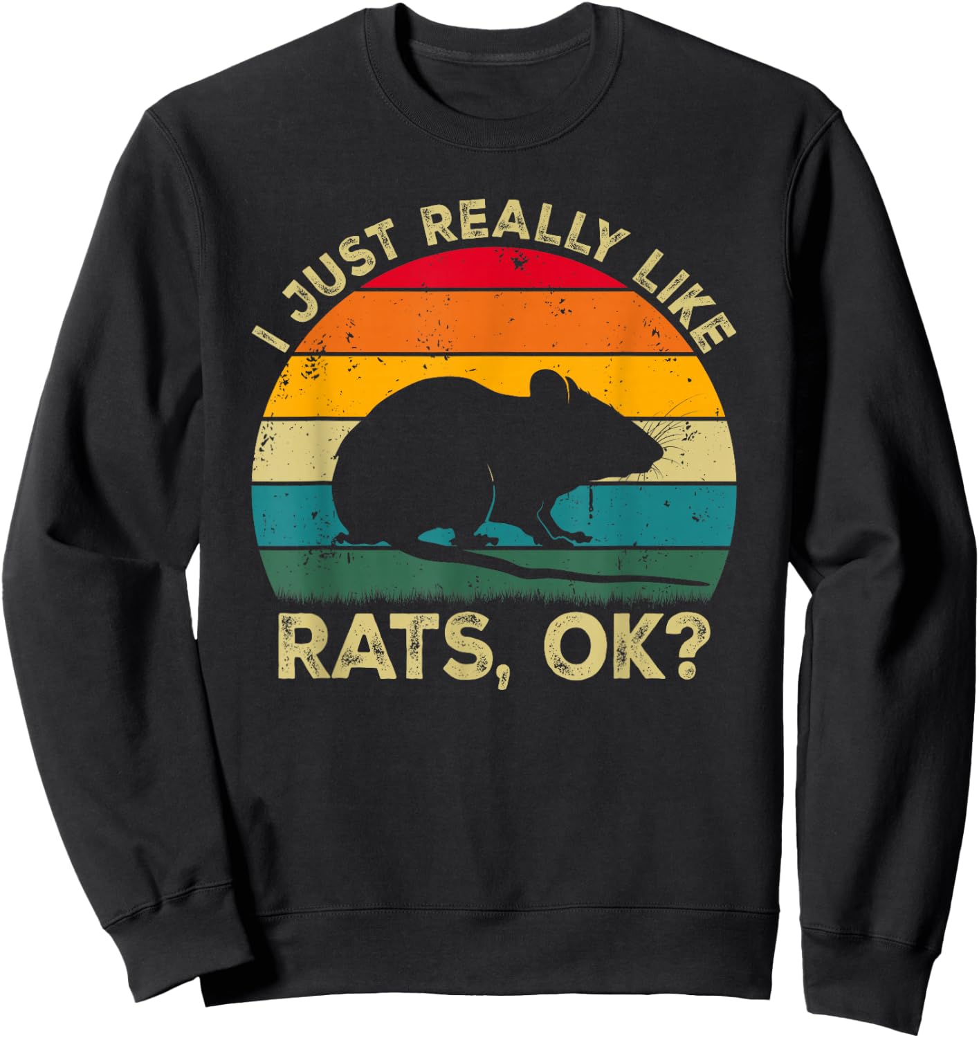I Just Really Like Rats, OK? Funny Rat Retro Sweatshirt - Sweatshirt | Black
